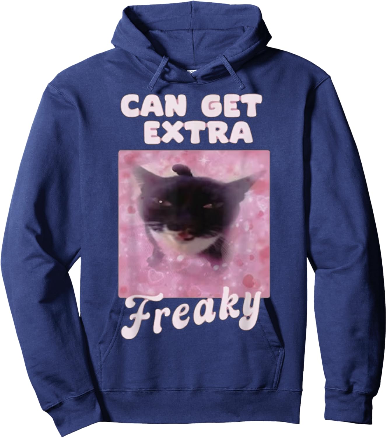 Can Get Extra Freaky Cat Funny Hoodie - Hoodie | Navy