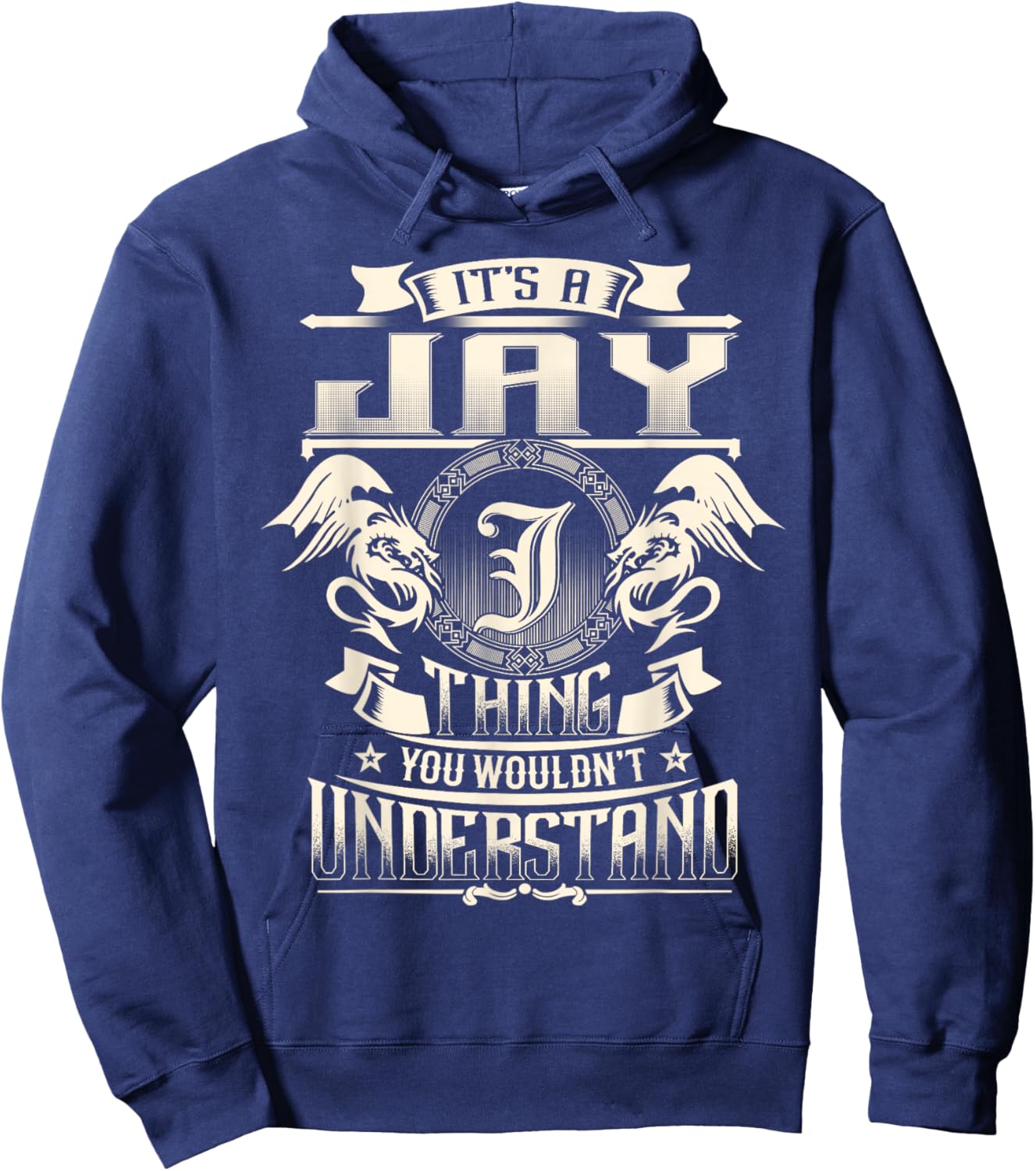 Vintage Classic JAY Family Apparels It's A JAY Thing You Wouldn't Understand Family Name Hoodie - Hoodie | Navy