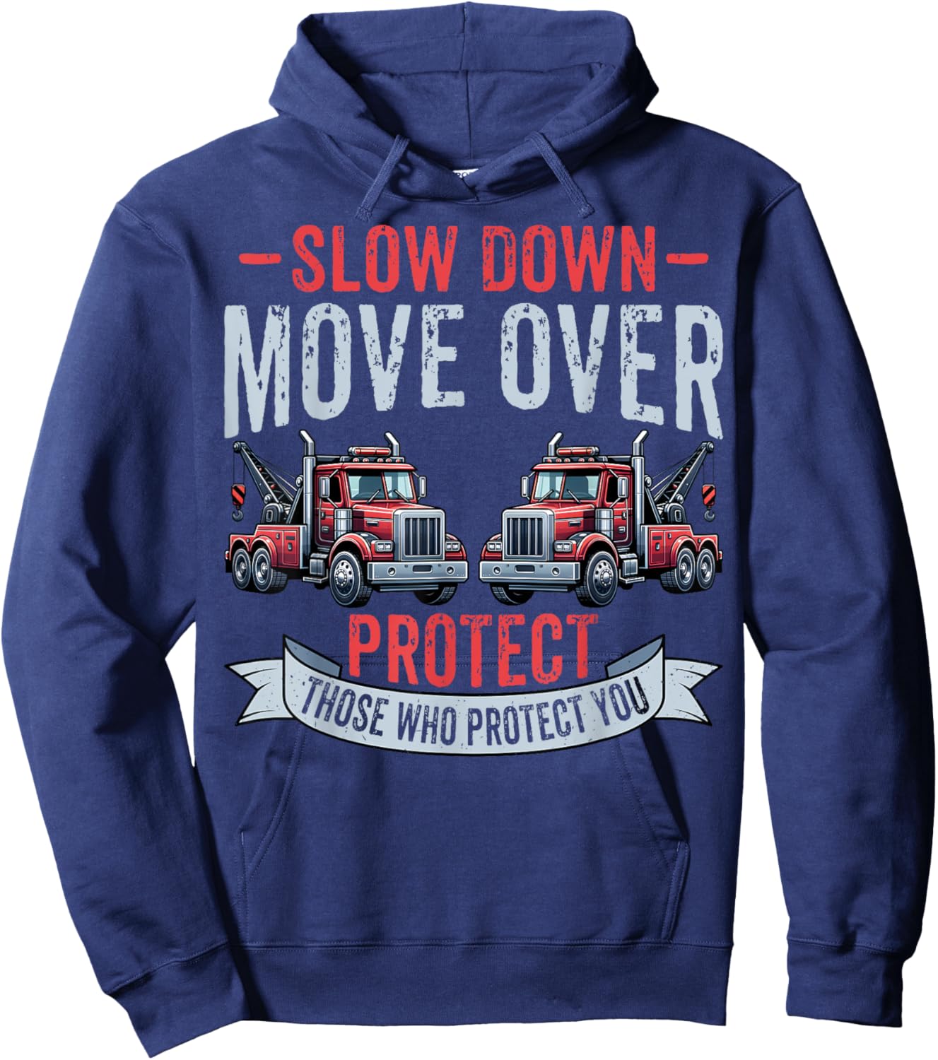 Slow Down Move Over - Tow Truck Towing Driver Gifts Hoodie - Hoodie | Navy