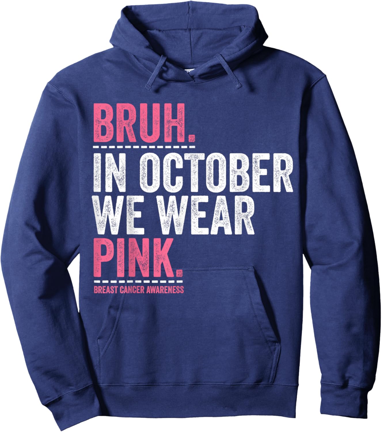 Bruh In October Wear Pink, Cancer breas - Kids Boys Hoodie - Hoodie | Navy