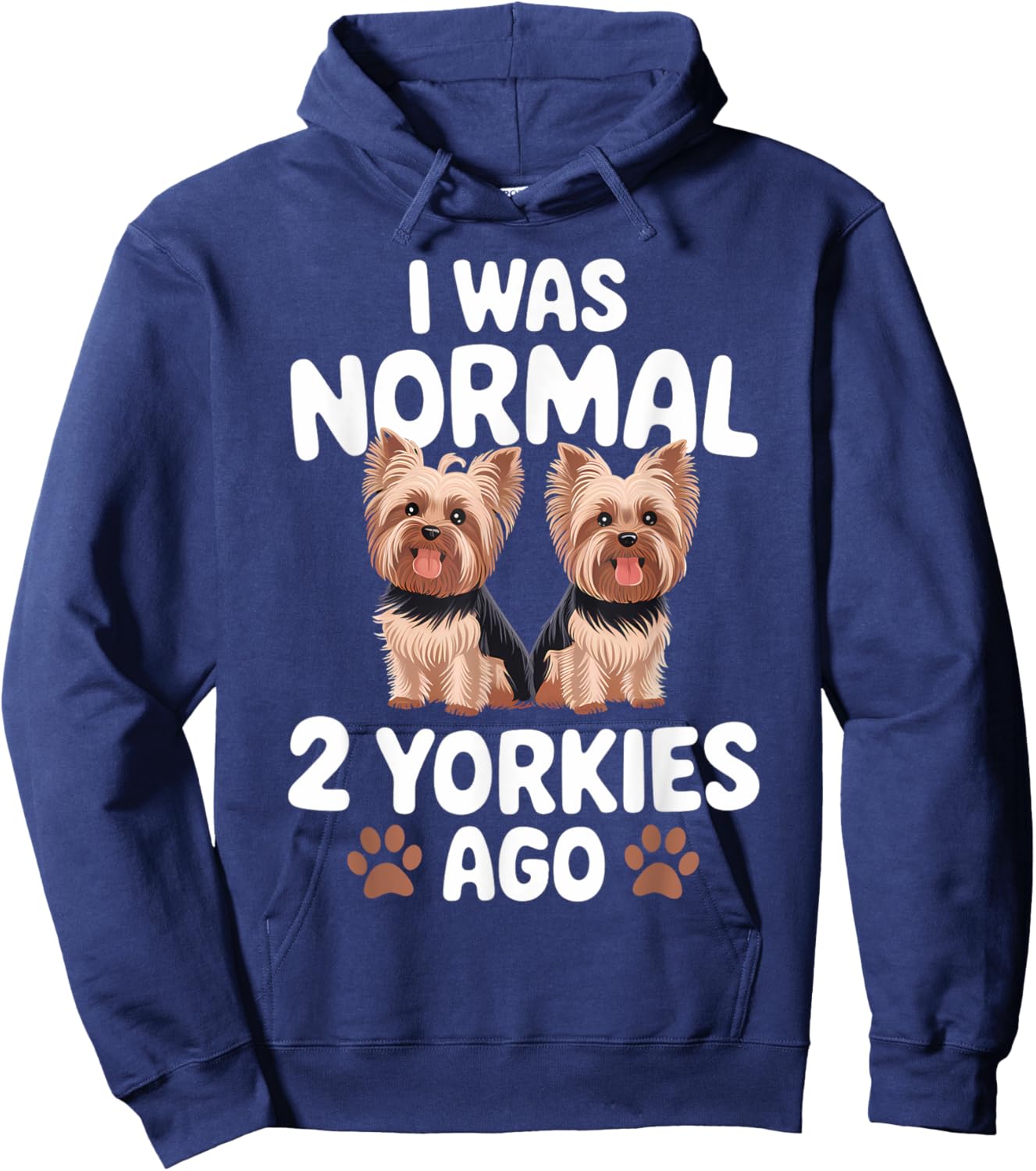 I Was Normal 2 Yorkies Ago Yorkshire Terrier Dog Lover Men Women Kids Hoodie - Hoodie | Navy