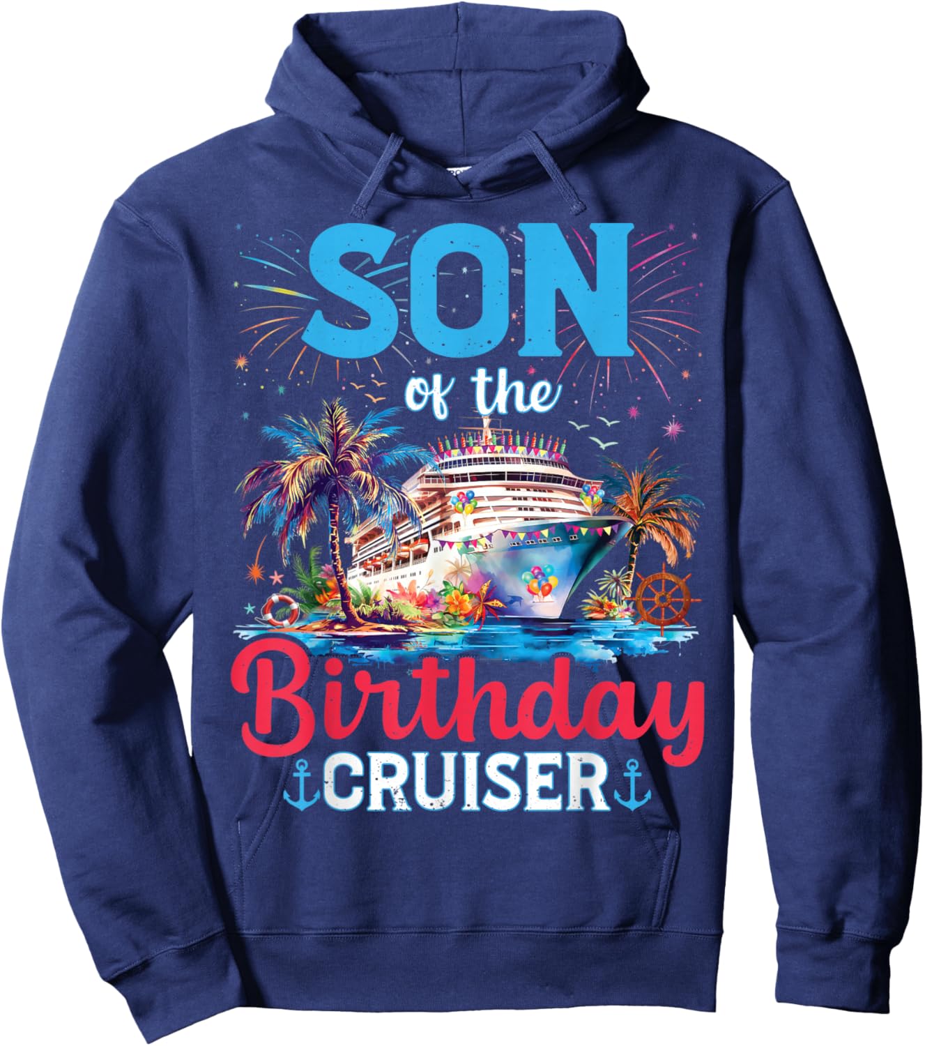 Son Of The Birthday Cruiser Funny Cruise Birthday Gifts Hoodie - Hoodie | Navy