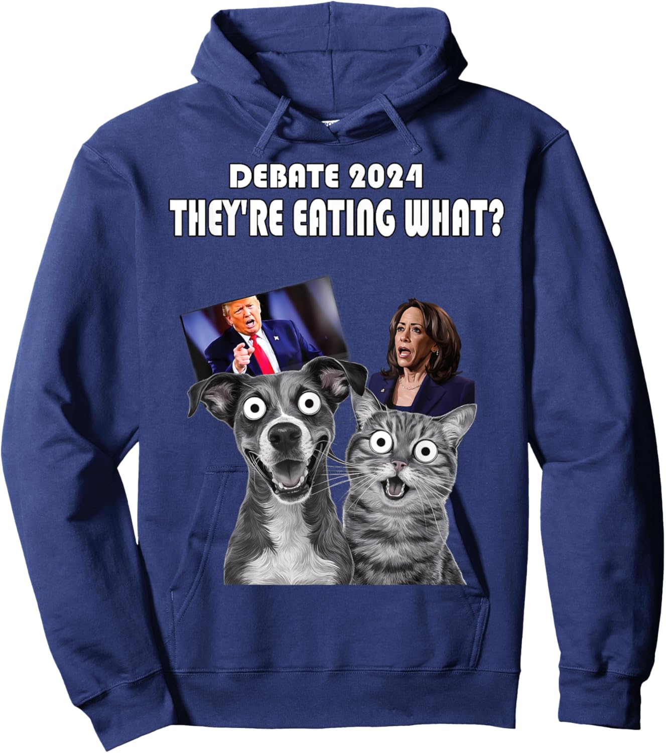 Funny Debate Election 2024 Pets Dog Cat They're Eating What Men Women Hoodie - Hoodie | Navy