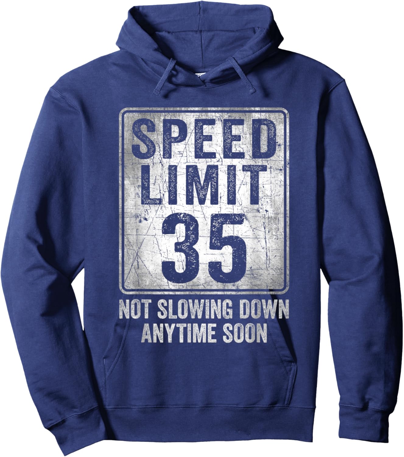 35th Birthday Speed Limit Sign Funny 35 Year Old Man Woman Hoodie - Hoodie | Navy