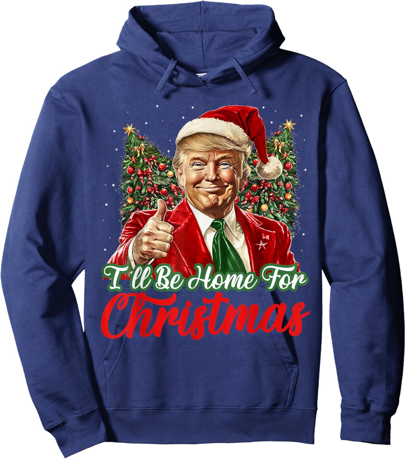 I'll Be Home For Christmas Xmas Trump Pajamas Holiday Santa Hoodie - Hoodie | Navy