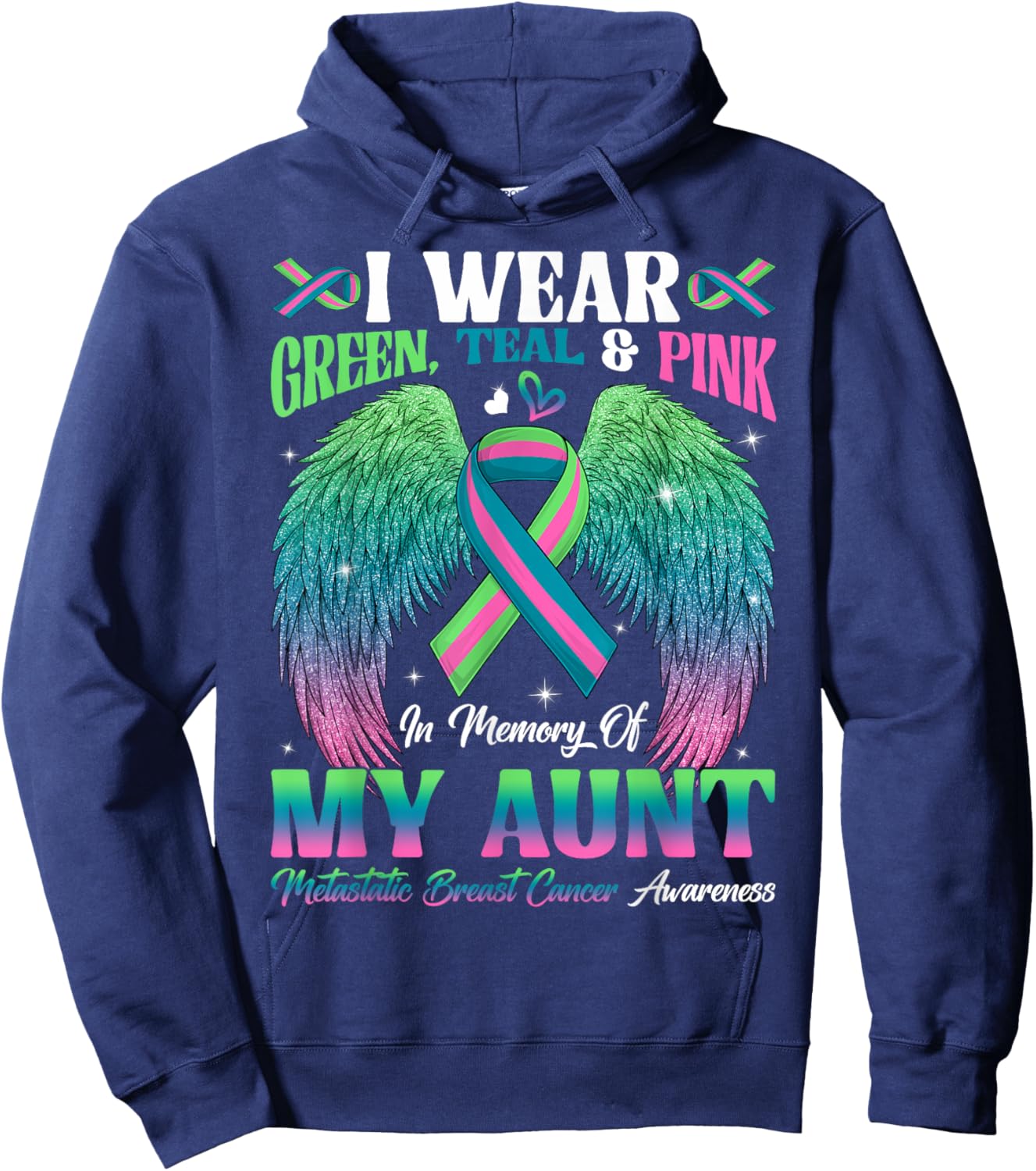 Green Teal Pink In Memory Of My Aunt Metastatic Breast Cance Hoodie - Hoodie | Navy