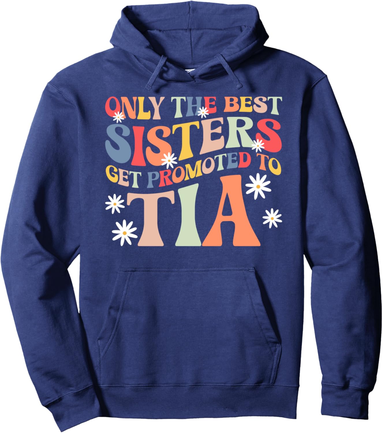 Best Sisters Get Promoted To Tia To Be Future Tia Aunt Hoodie - Hoodie | Navy