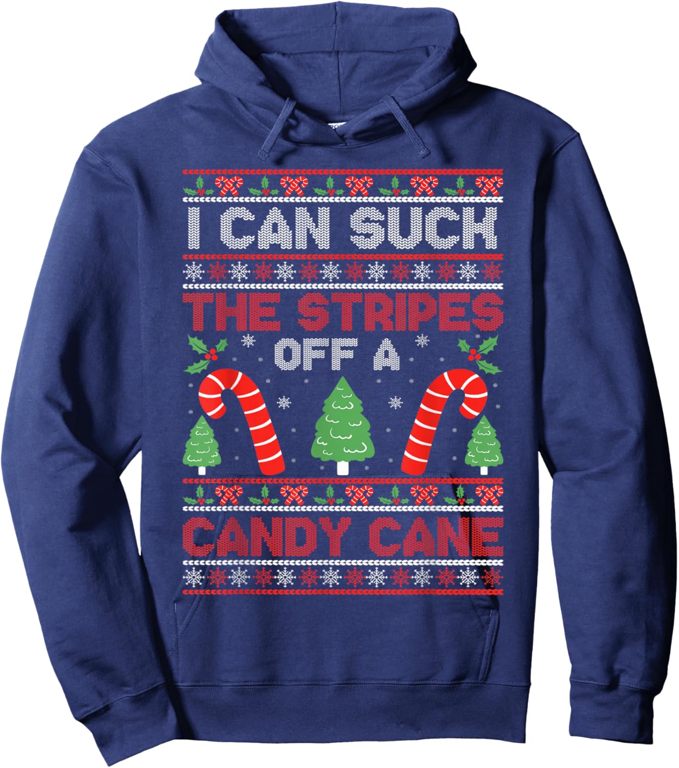 Sarcastic Xmas Naughty Adult Saying I Can Suck The Stripes Off A Candy Cane Xmas Christmas Hoodie - Hoodie | Navy