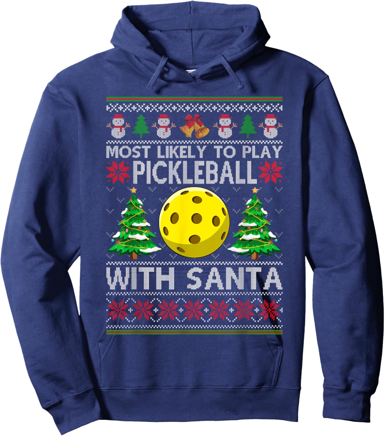 Most Likely To Play pickleball With Santa Xmas Ugly Sweater Hoodie - Hoodie | Navy