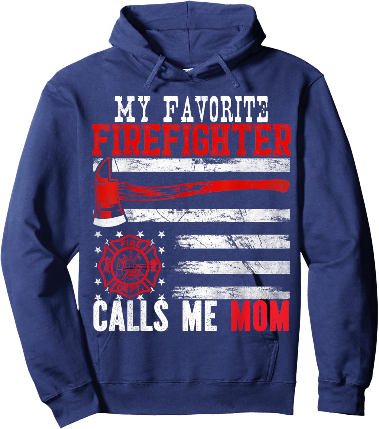 My Favorite Firefighter Calls Me Mom Mother's Day US Flag Hoodie - Hoodie | Navy