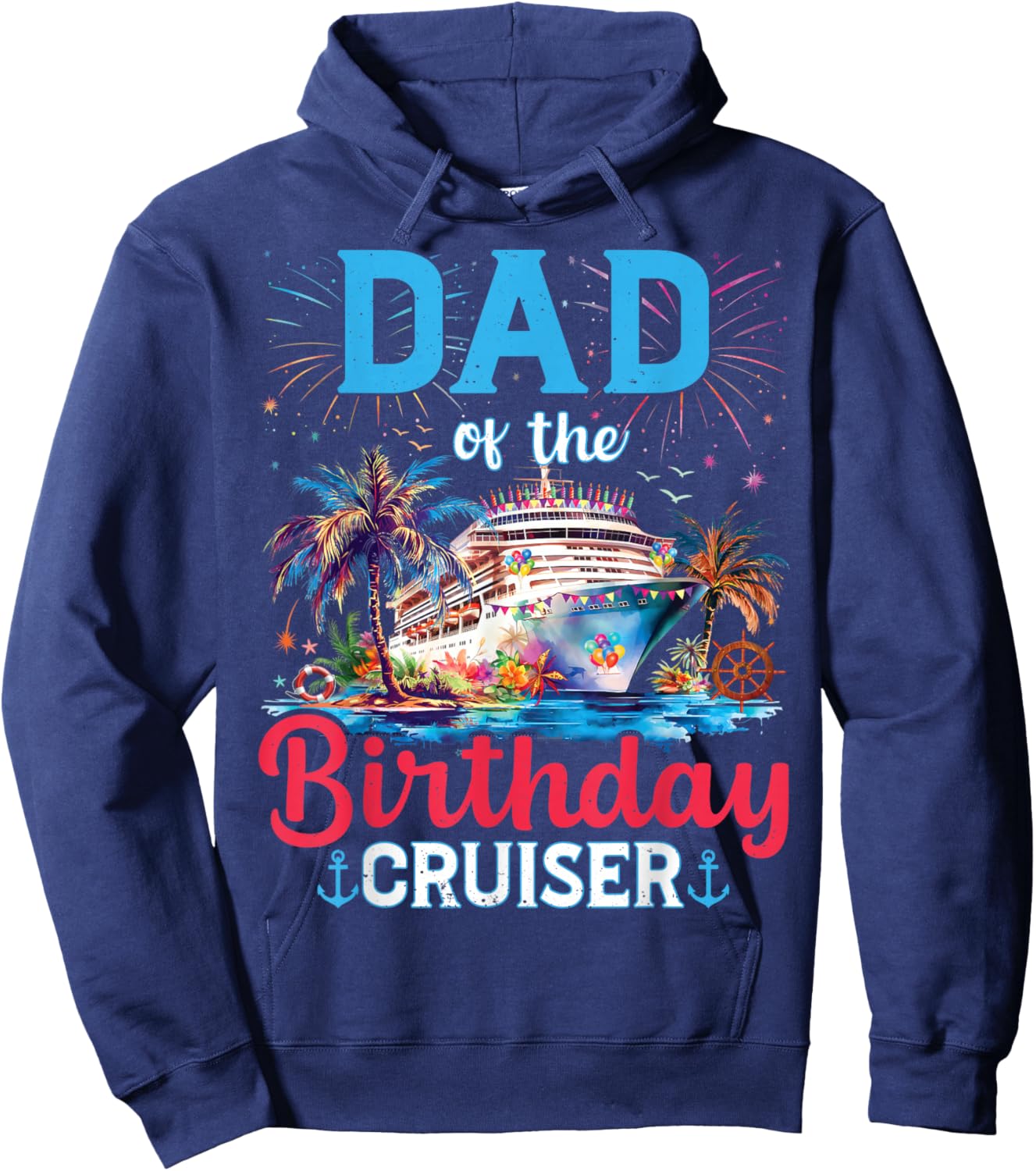 Dad Of The Birthday Cruiser Funny Cruise Birthday Gifts Hoodie - Hoodie | Navy