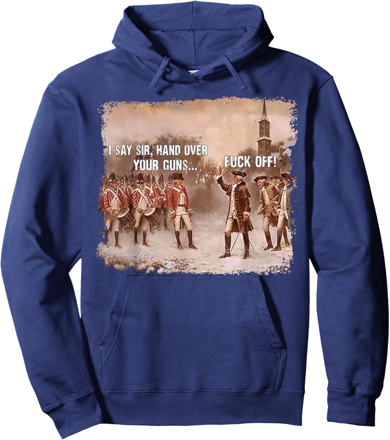 I Say Sir Hand Over Your Guns Fuck Off Hoodie - Hoodie | Navy