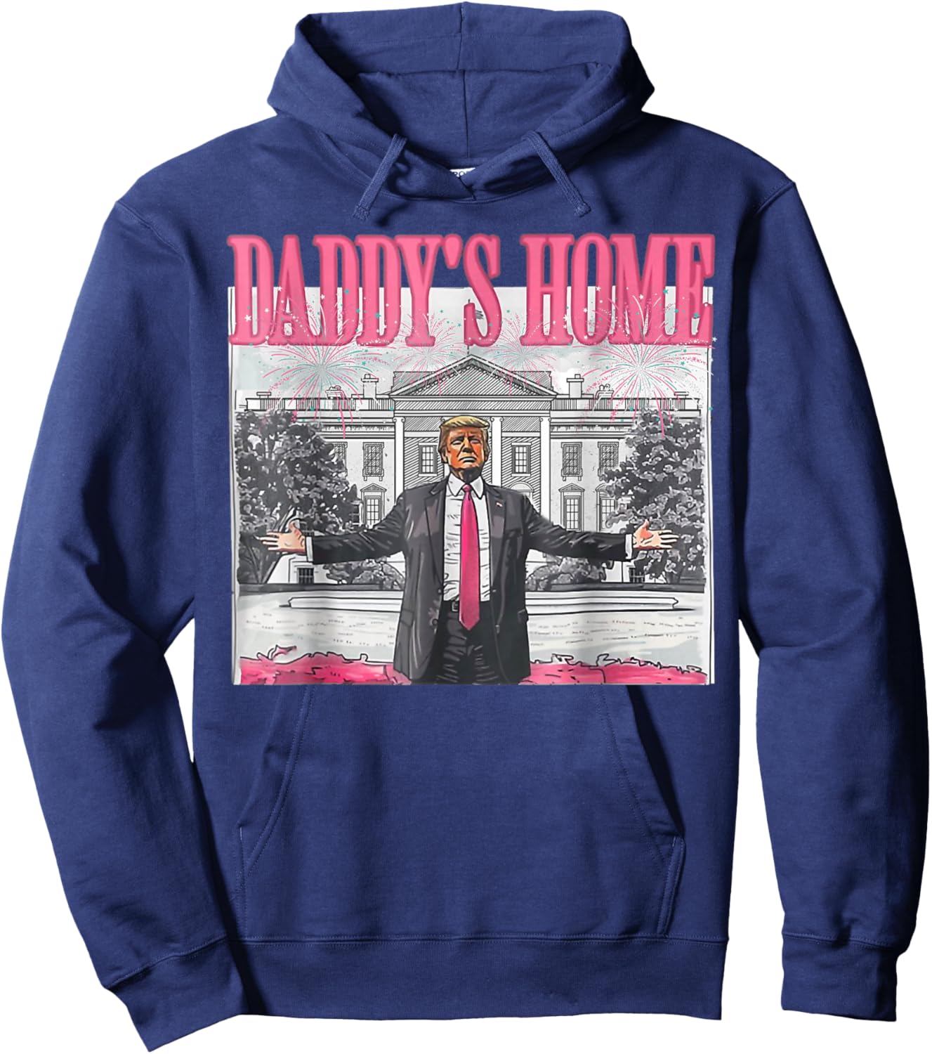 Daddy's Home White House 2025 President Trump Hoodie - Hoodie | Navy