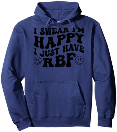 I Swear I'm Happy I Just Have RBF (on back) Hoodie - Hoodie | Navy