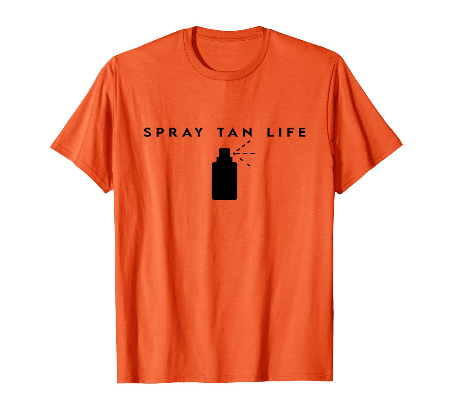 Spray Tan Life Spray Tanning Bronze Spray Tan Artist T-Shirt