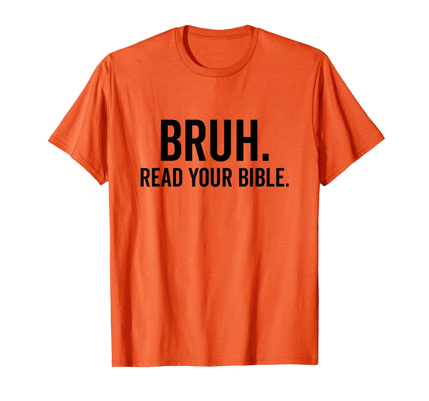 Bruh Read Your Bible Funny Christian Faith T-Shirt