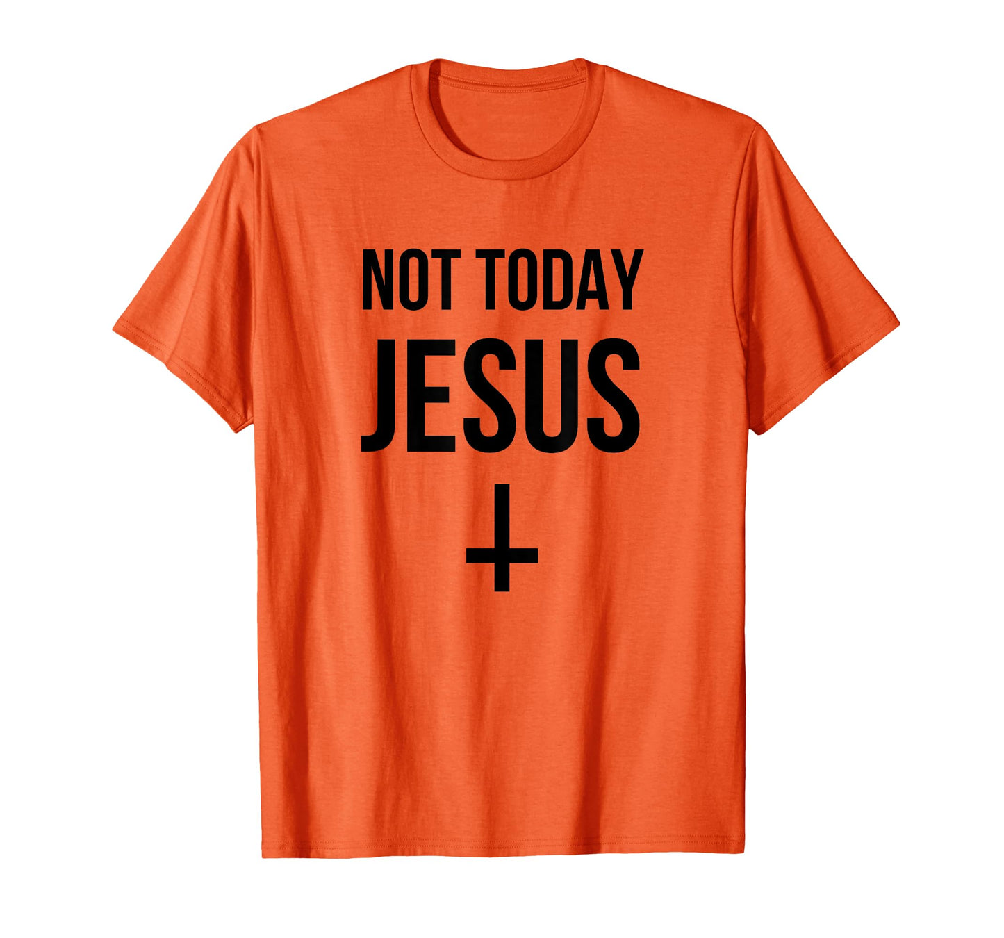 Not Today Jesus - Funny Upside Down Cross Satan T-Shirt