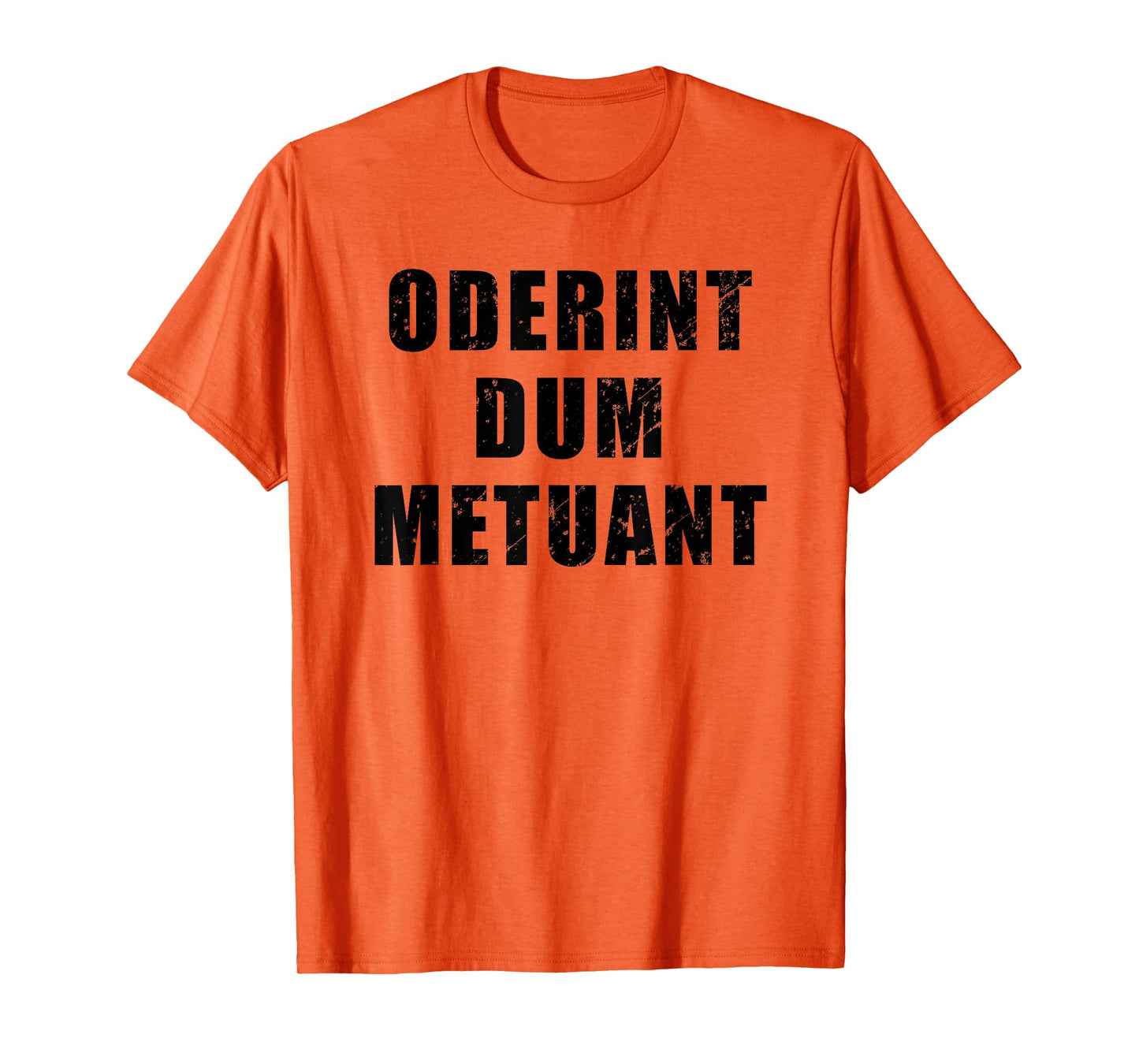 Oderint Dum Metuant - Let them hate, so long as they fear T-Shirt