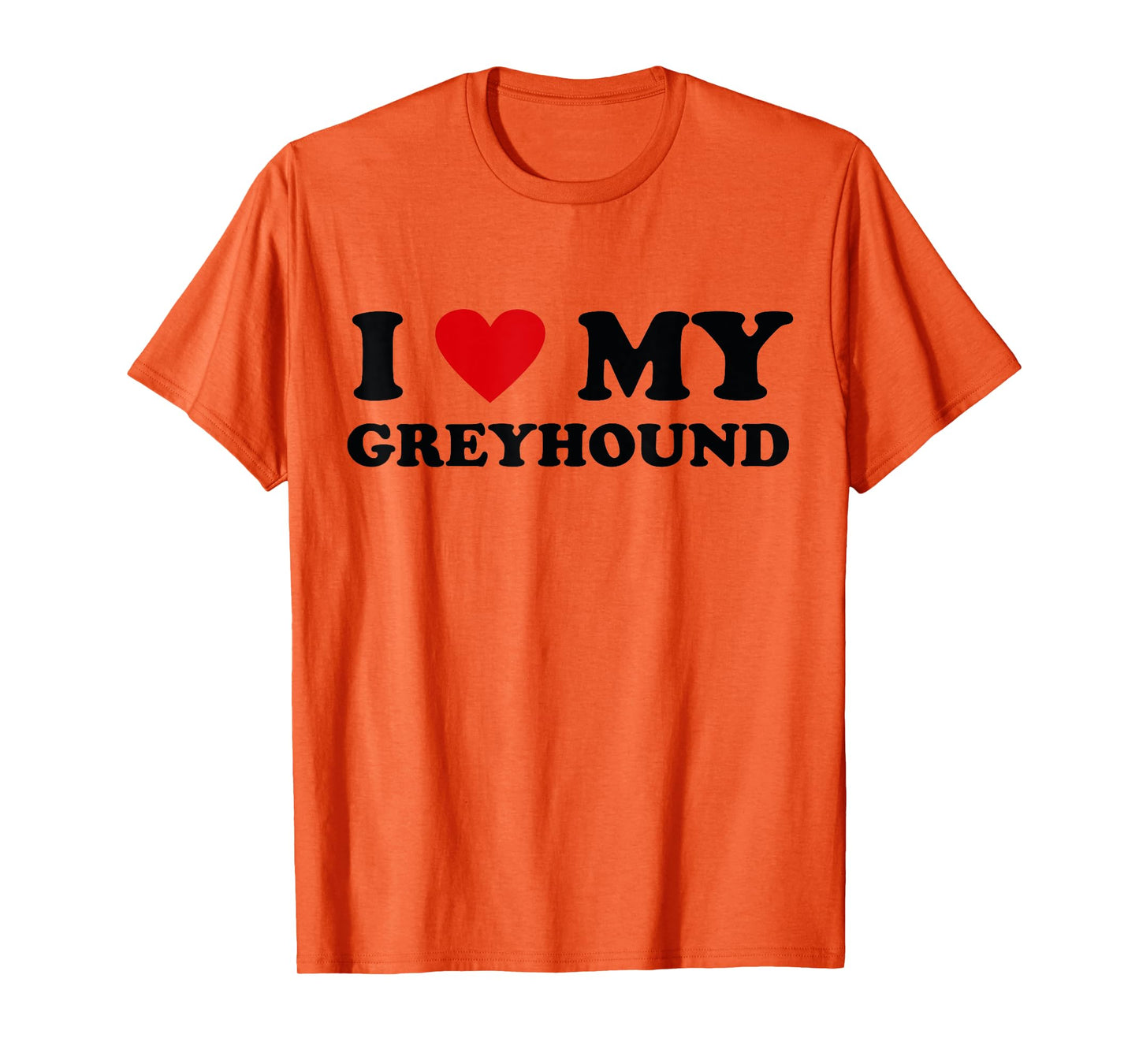 I Heart Dog Dad Mom - I Love Greyhound T-Shirt