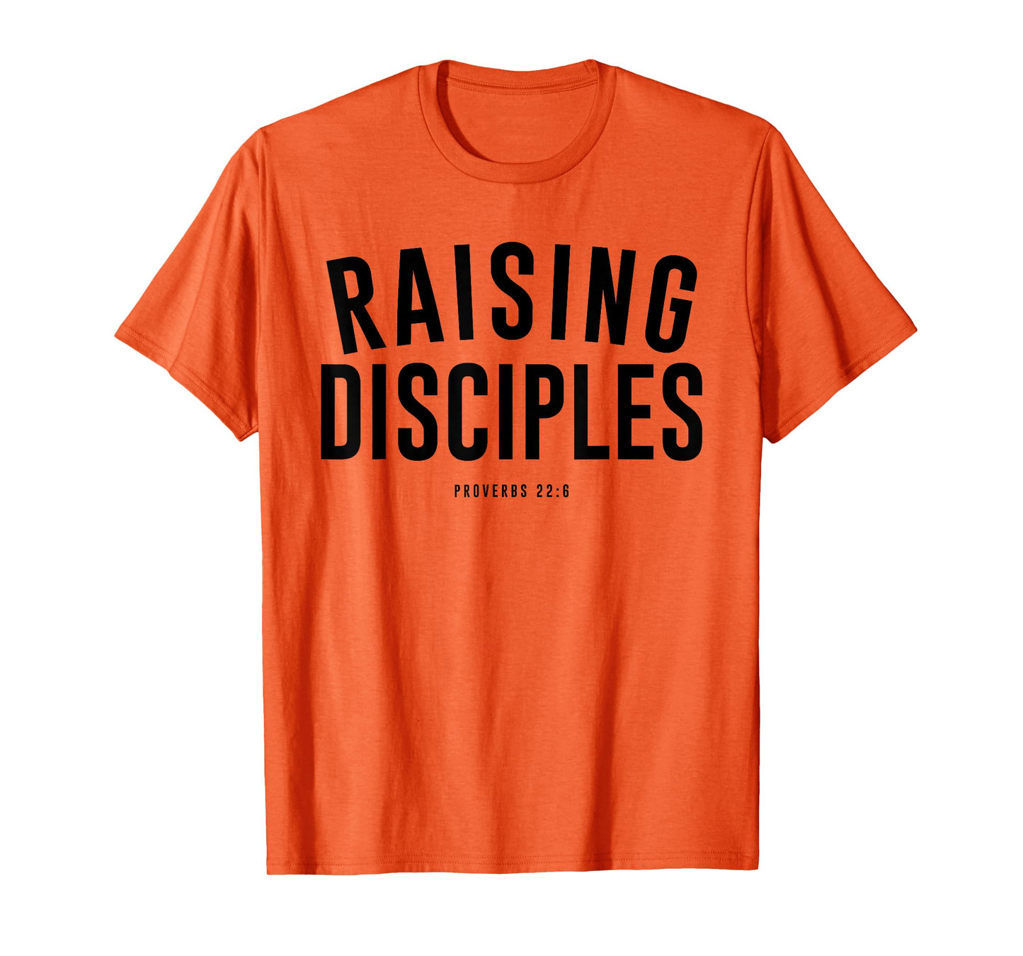 Raising Disciples Christian Faith Based Apparel T-Shirt