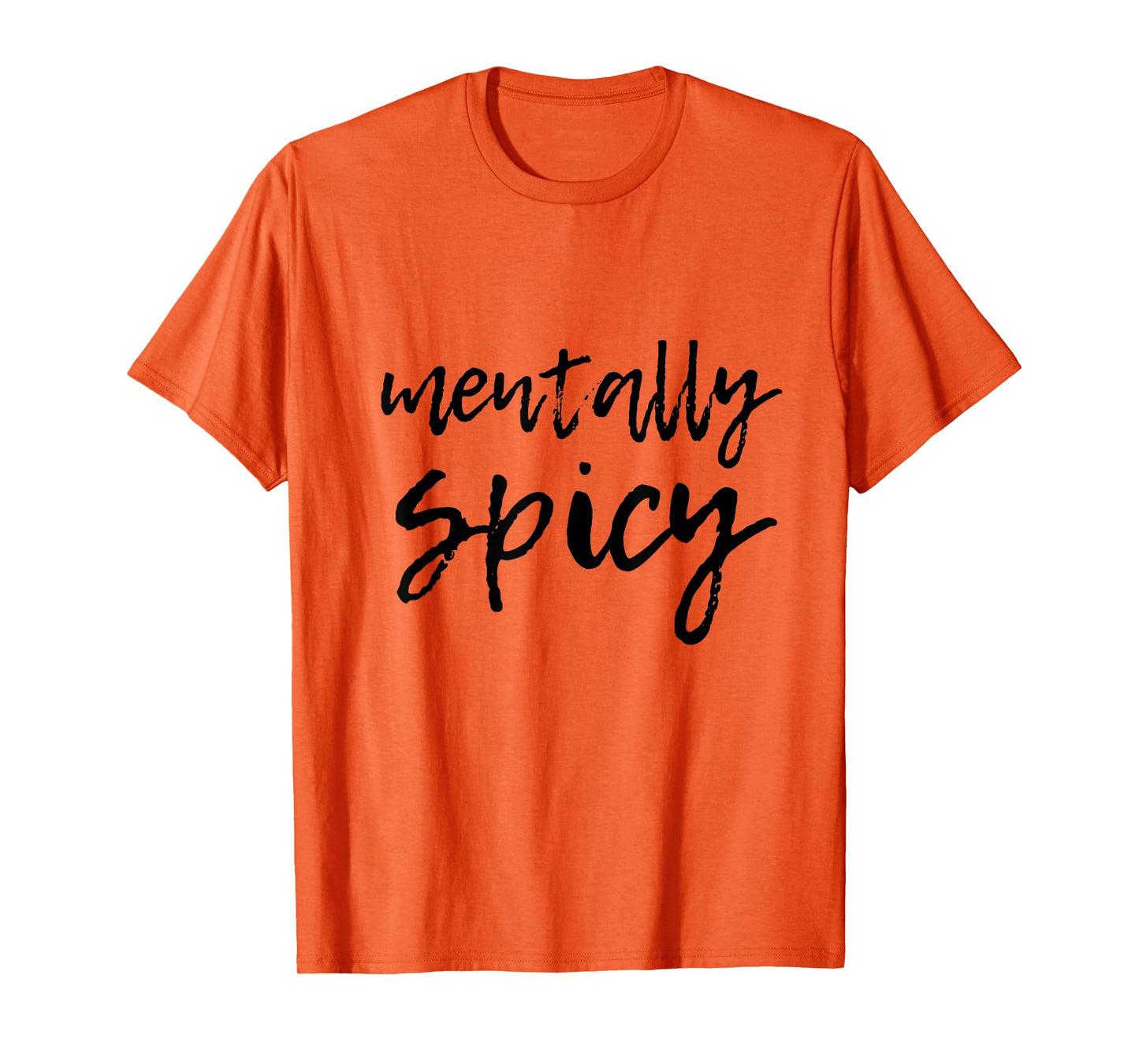Mentally Spicy T-Shirt