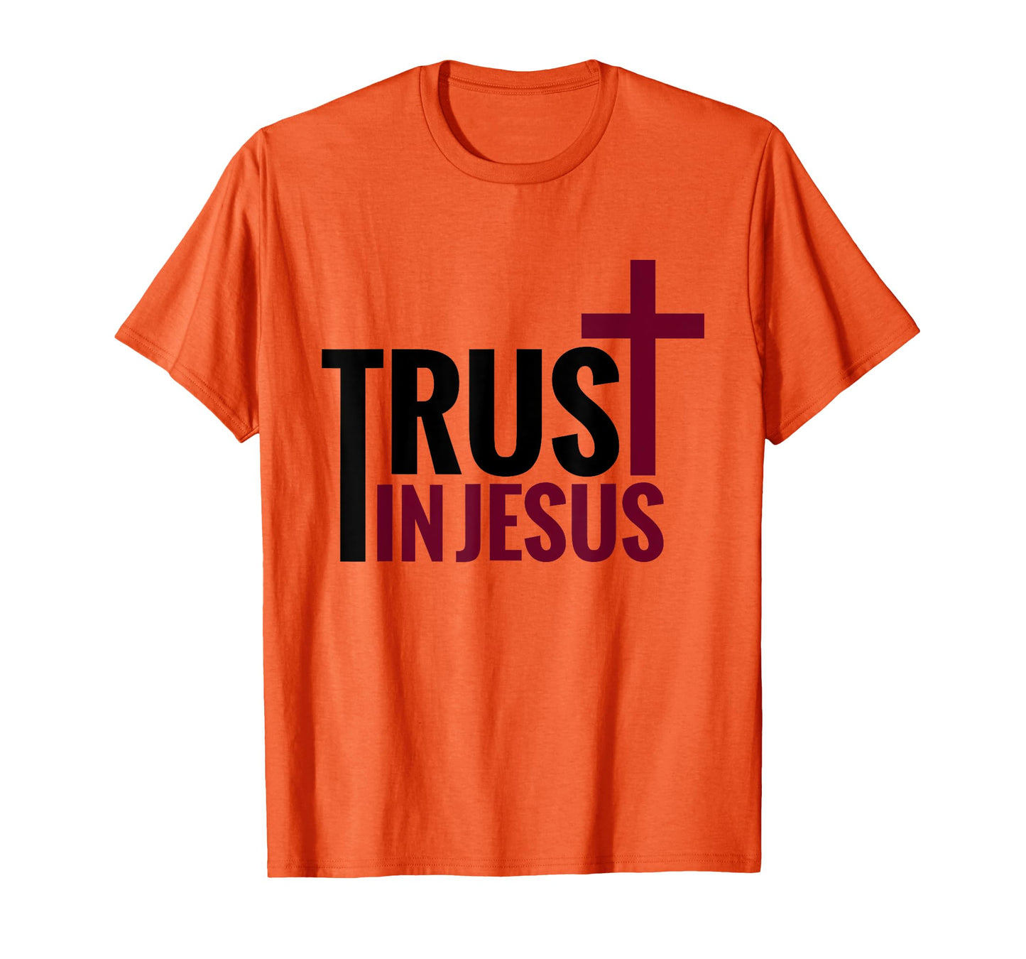 Trust in Jesus Cross Christian Apparel Bible God T-Shirt