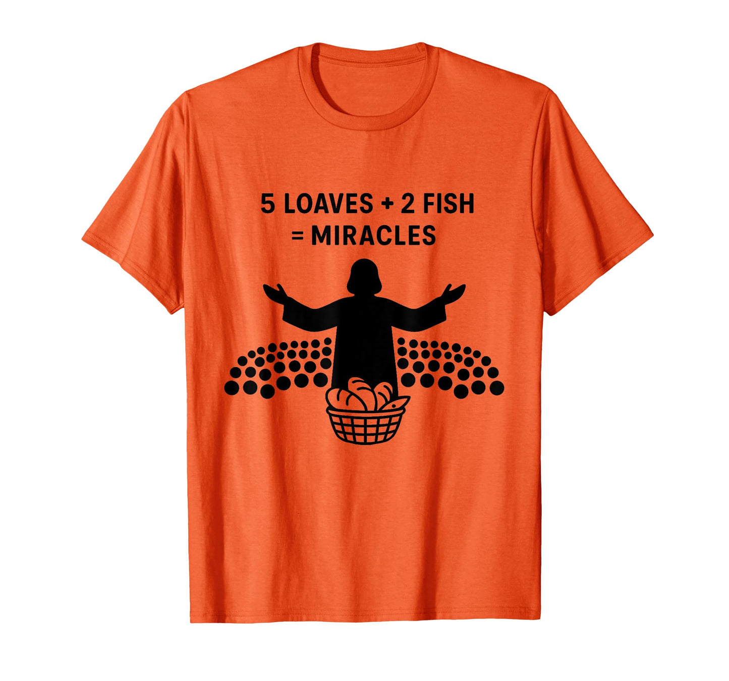 The 5000 Christian Bible Verses 2 Fishes 5 Breads Jesus Feed T-Shirt