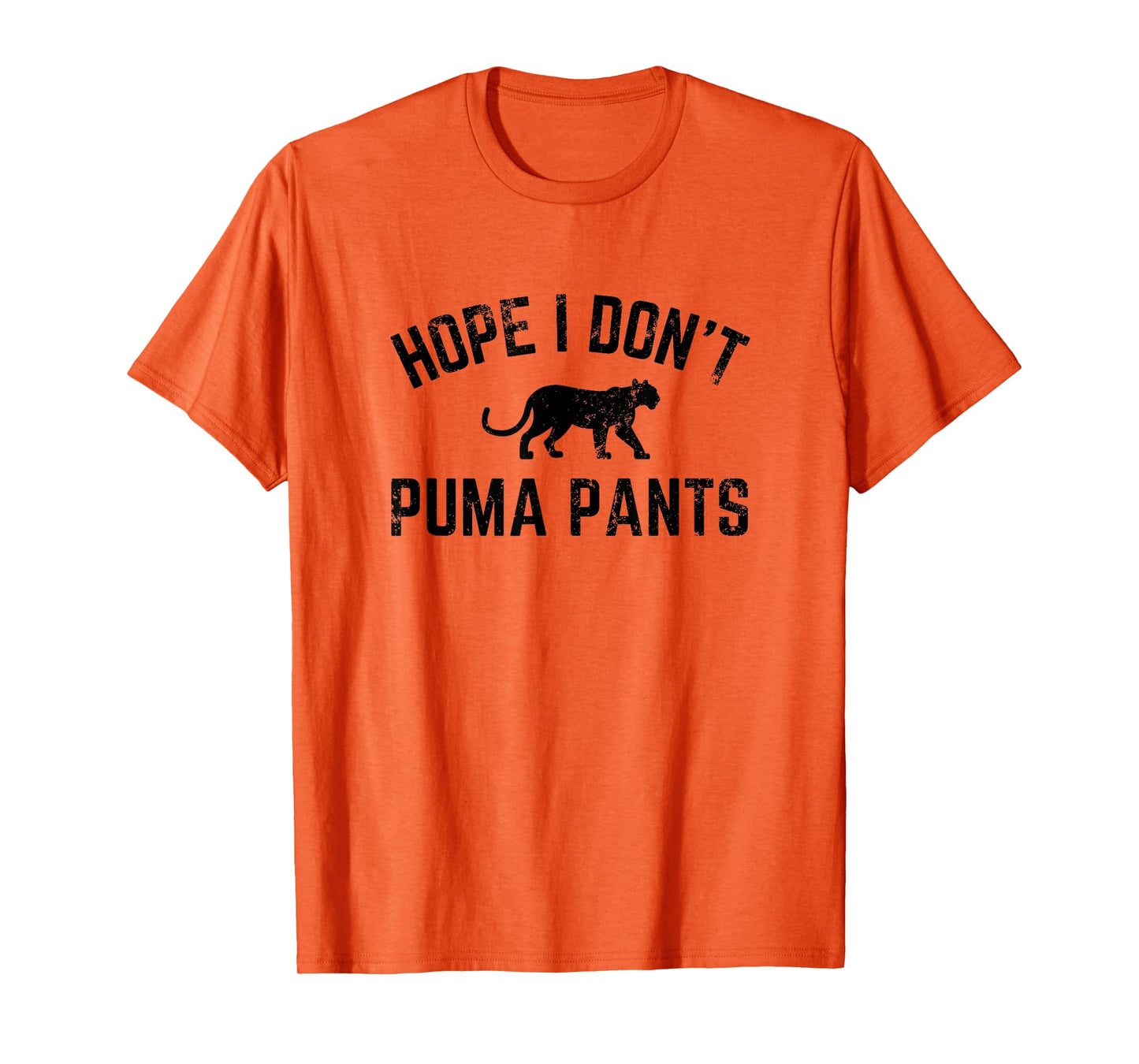 Hope I Don't Puma Pants Funny Cat Lover Cat Pun Cat Quote T-Shirt for Men Women Girls Kids