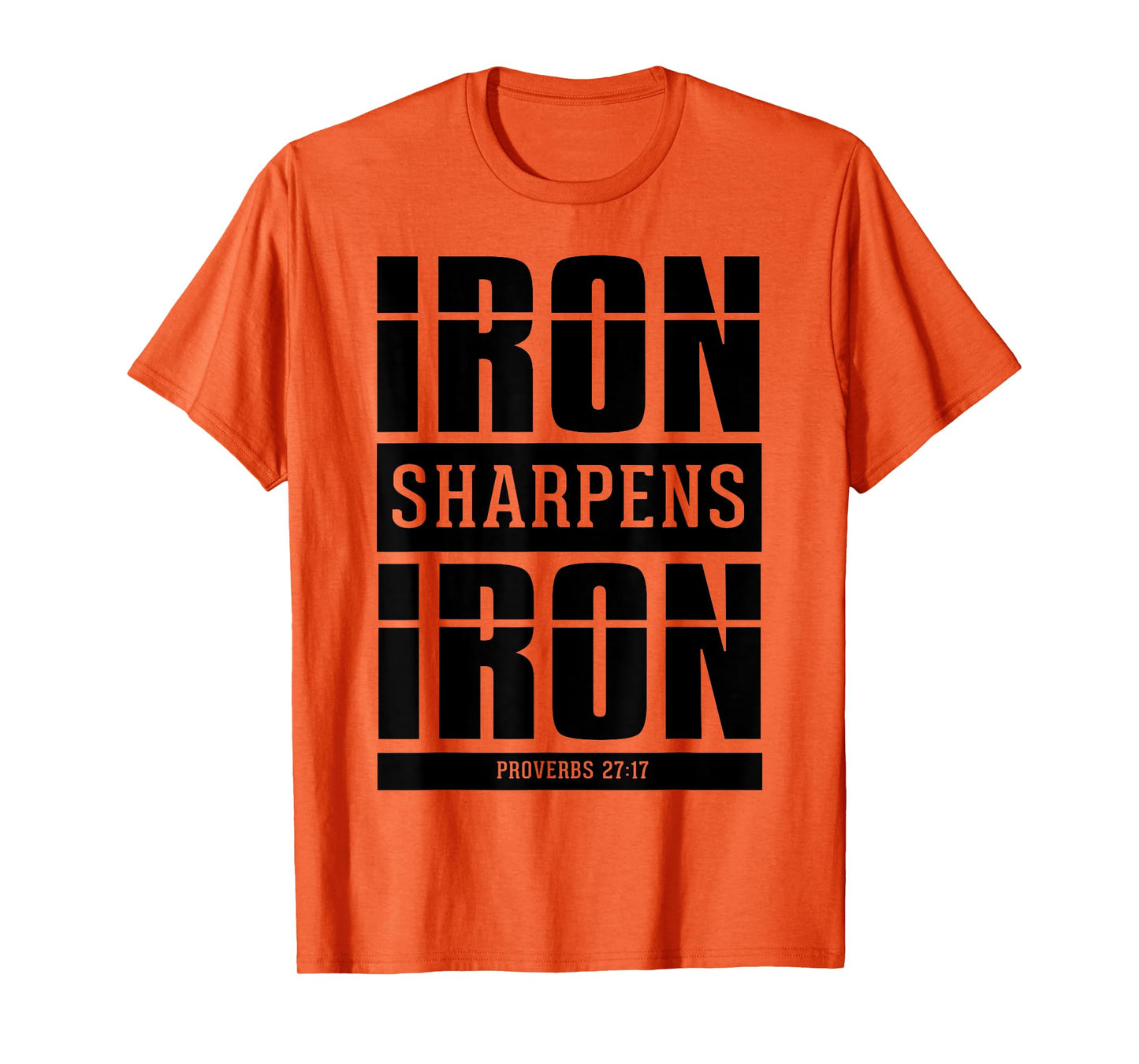 Iron Sharpens Iron - Proverbs 27 17 Christian Bible Verses T-Shirt
