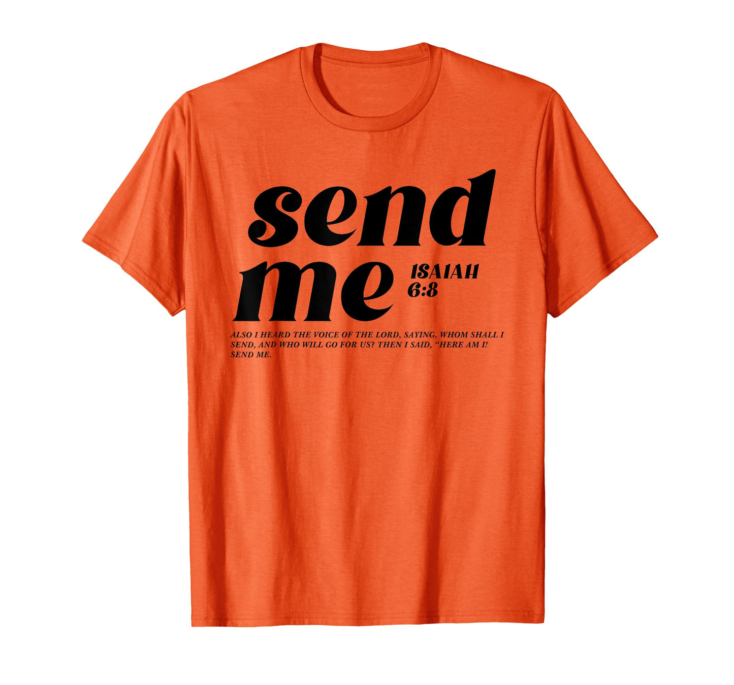 Isaiah 6 8 Send me Here am I Bible Verse Inspire Christian T-Shirt