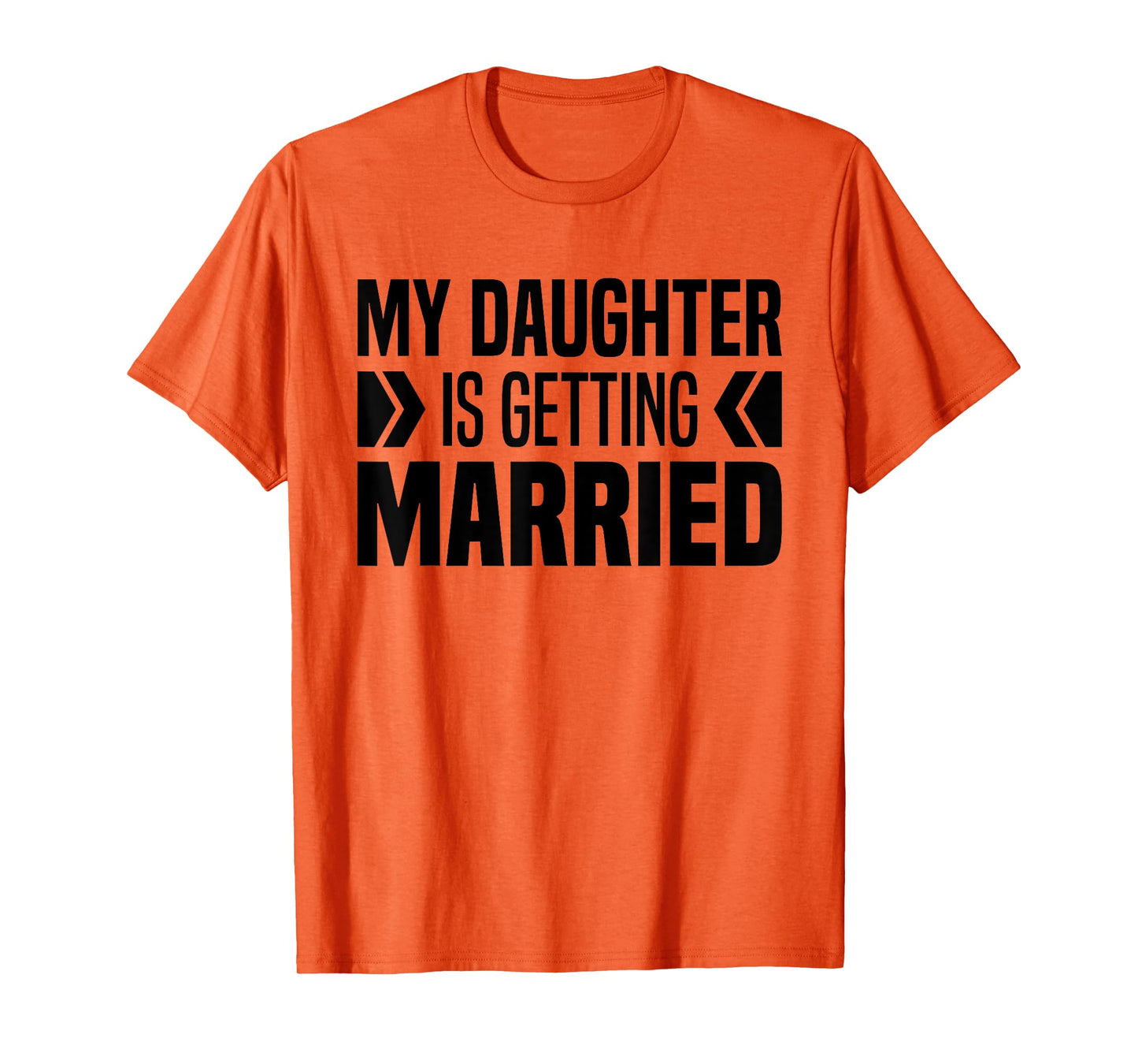 My Daughter Is Getting Married Father & Mother Bride Parents T-Shirt
