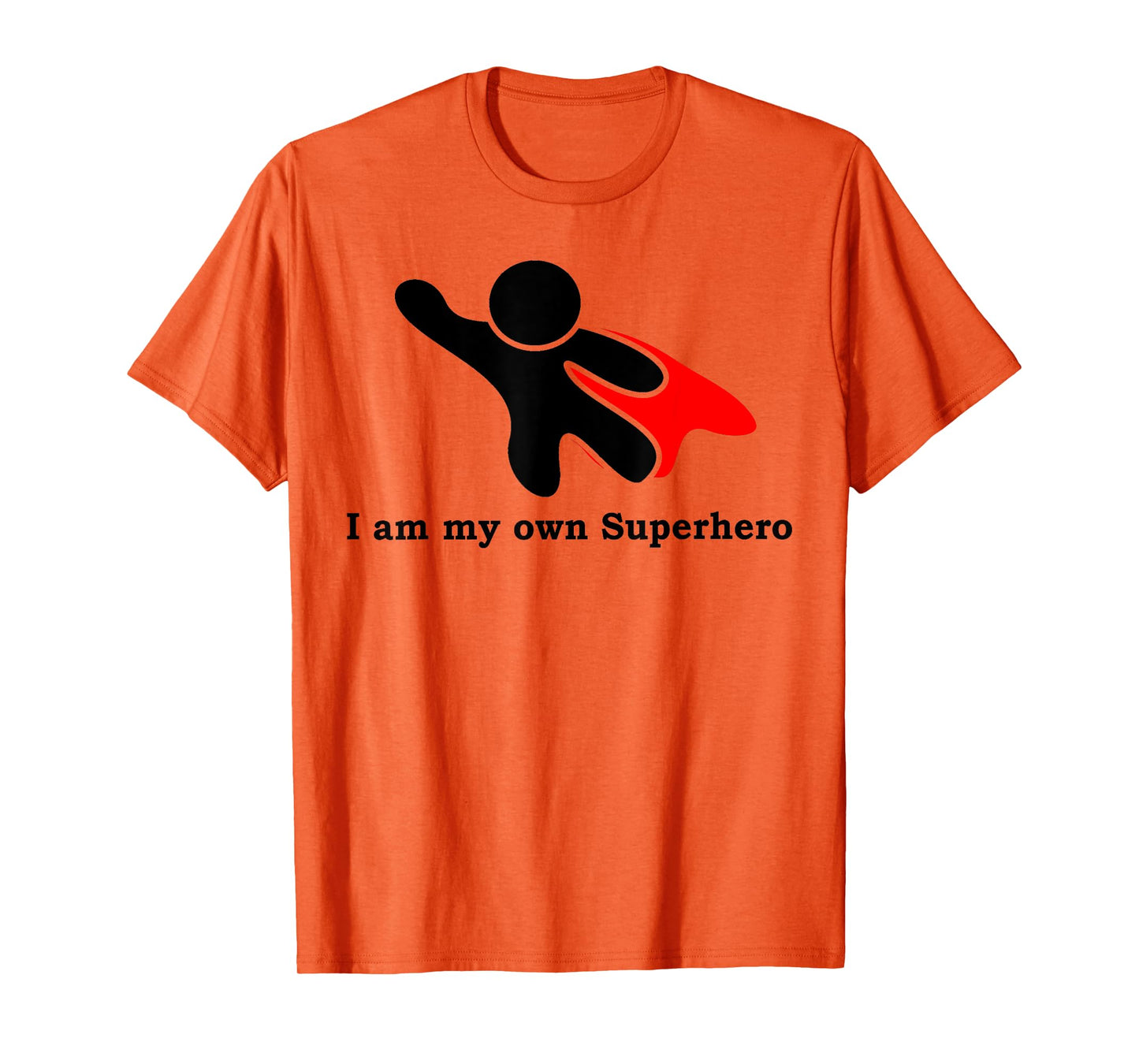 I Am My Own Superhero T-Shirt