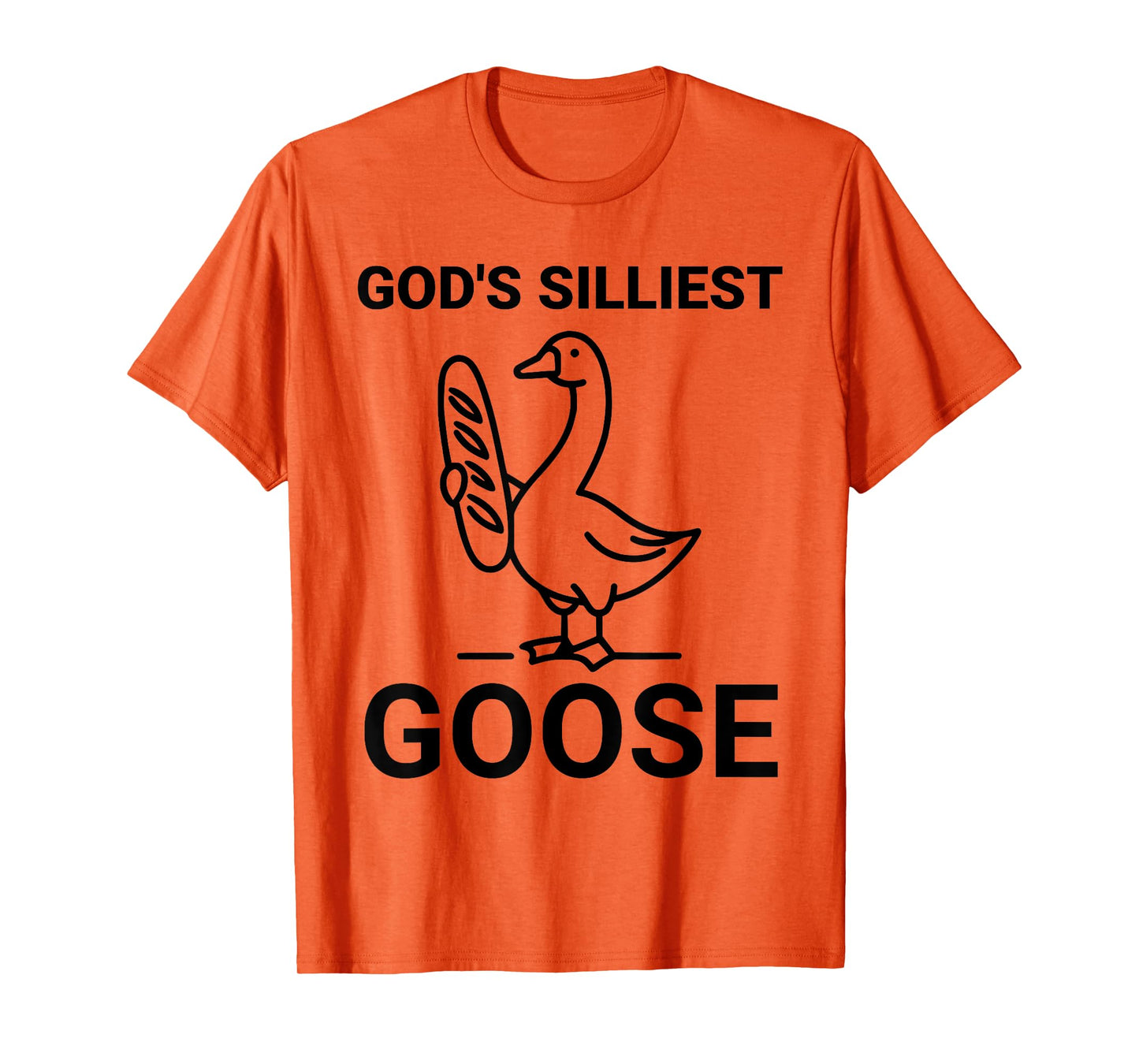 God's Silliest Goose Funny Goose Sarcastic Animal T-Shirt