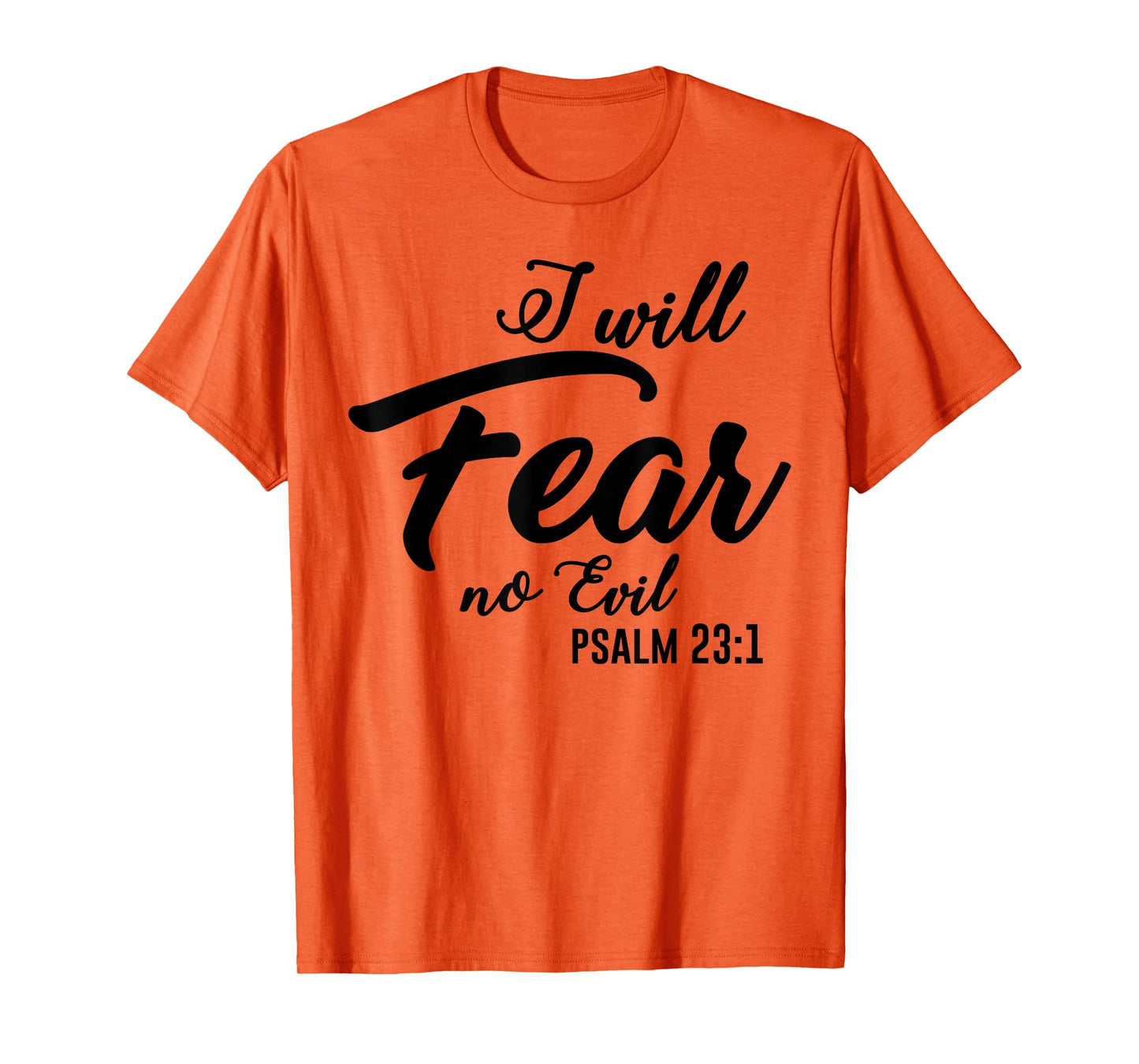 Christian Faith Fashion | Psalm 23 I Will Fear No Evil T-Shirt