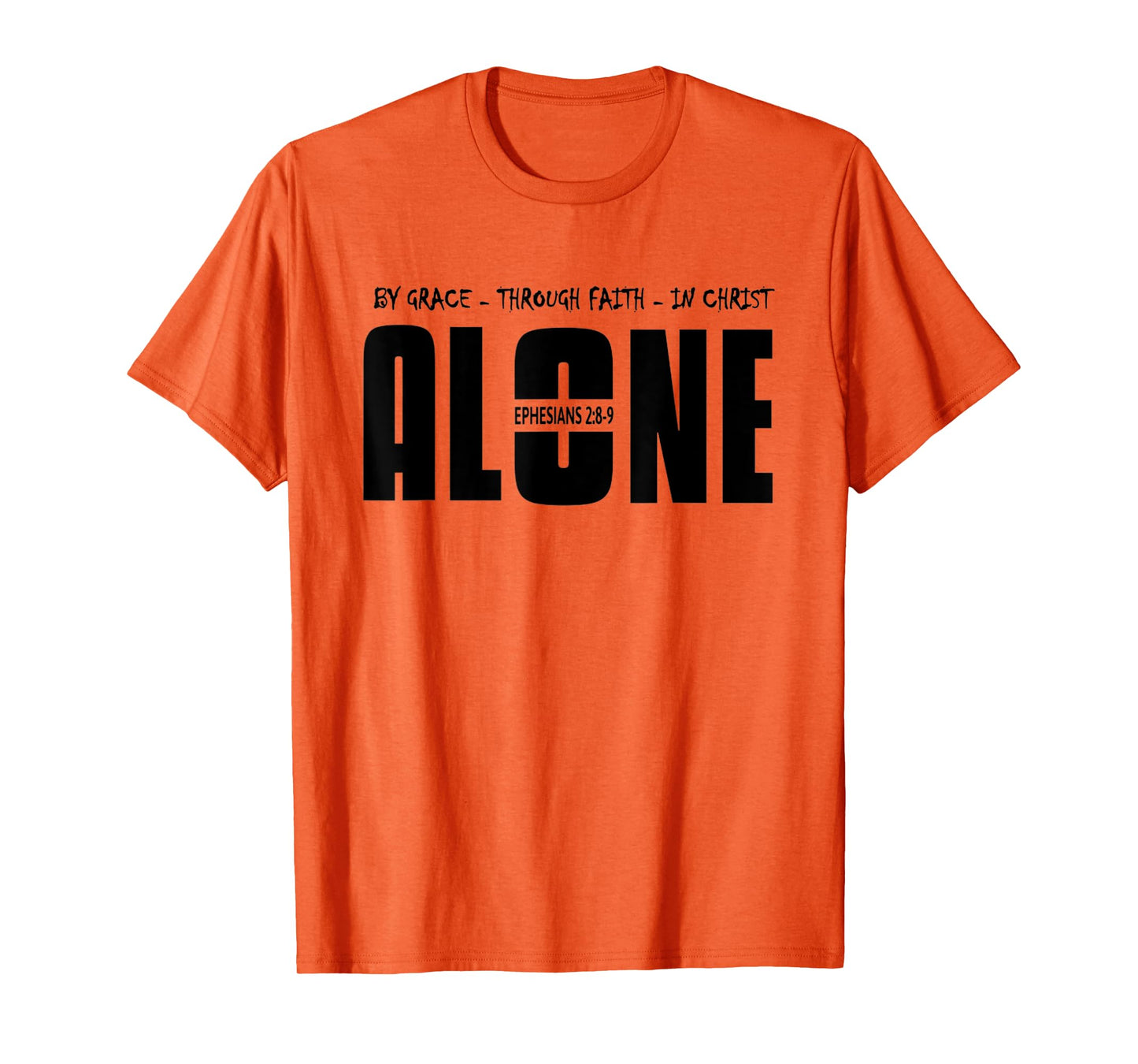 By Grace Through Faith In Christ Alone Salvation T-Shirt