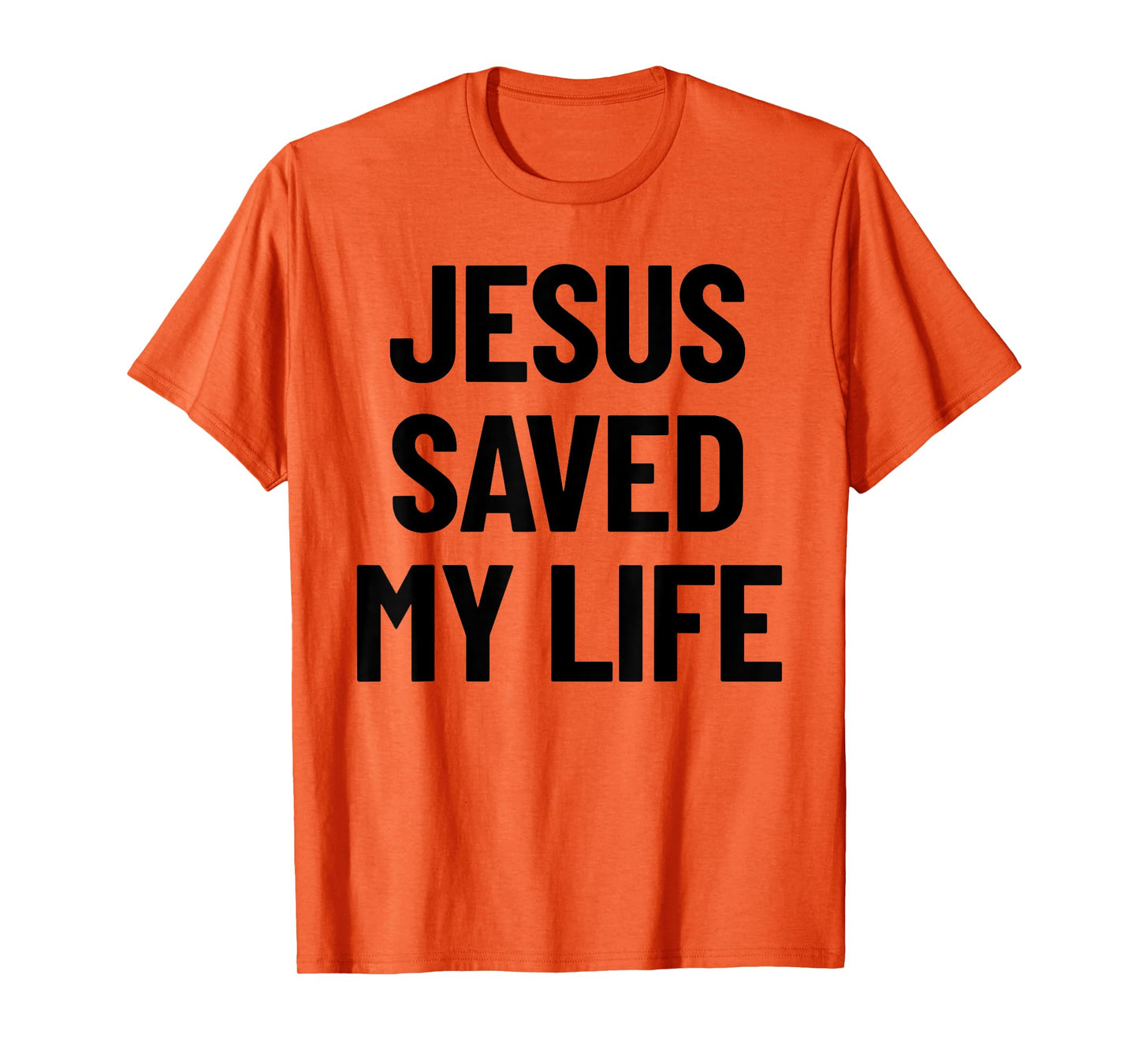 Jesus Saved My Life Christian Saying T-Shirt