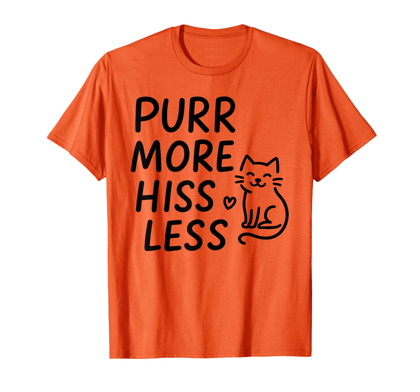 Purr More Hiss Less Funny Design T-Shirt