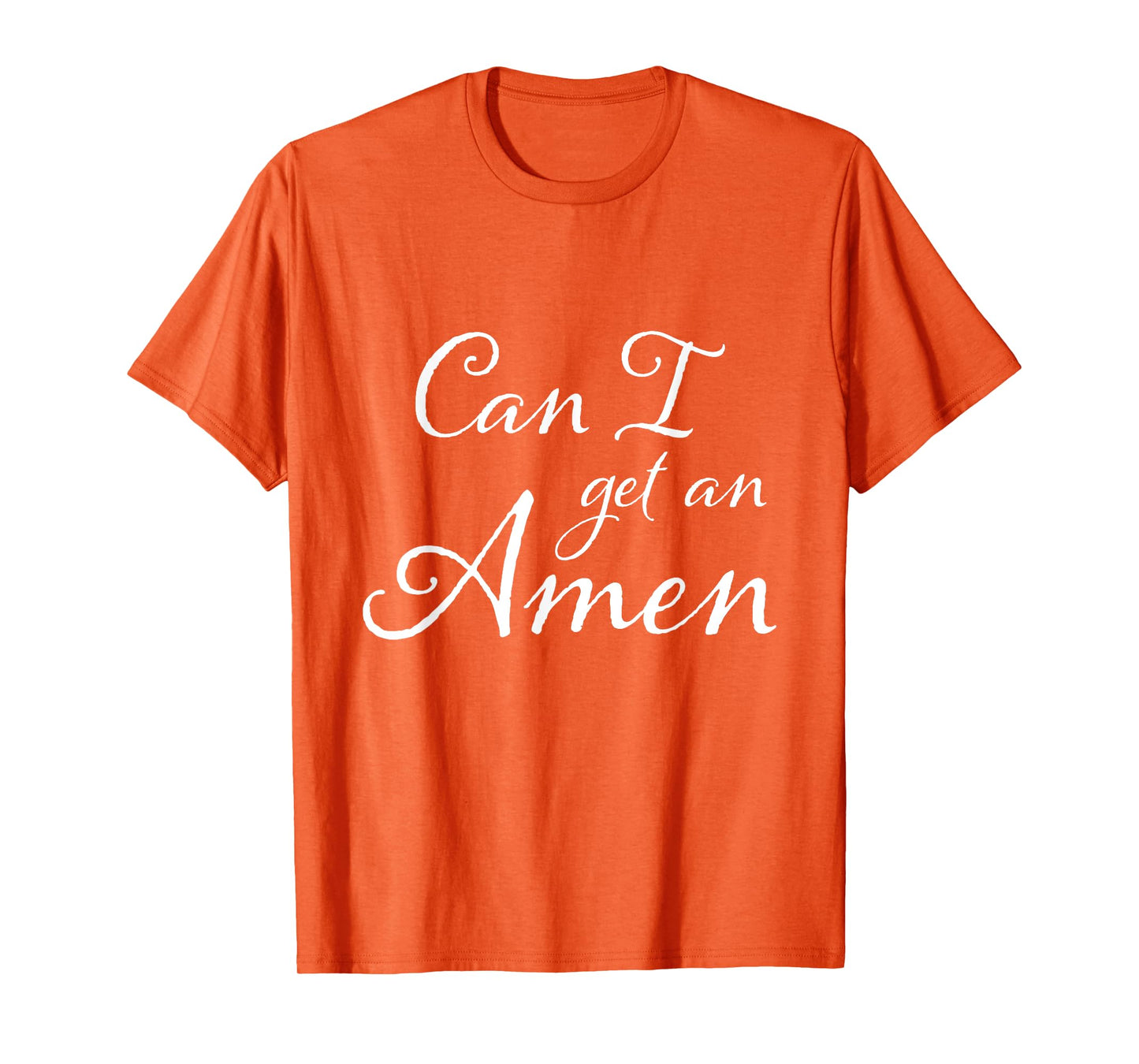 Can I get an Amen ? Faith T-shirt T-Shirt