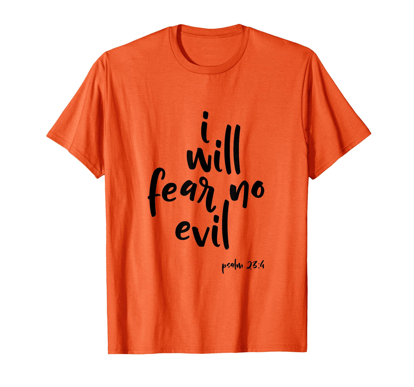 I Will Fear No Evil Psalm 23:4 Bible Verse Scripture T-Shirt T-Shirt
