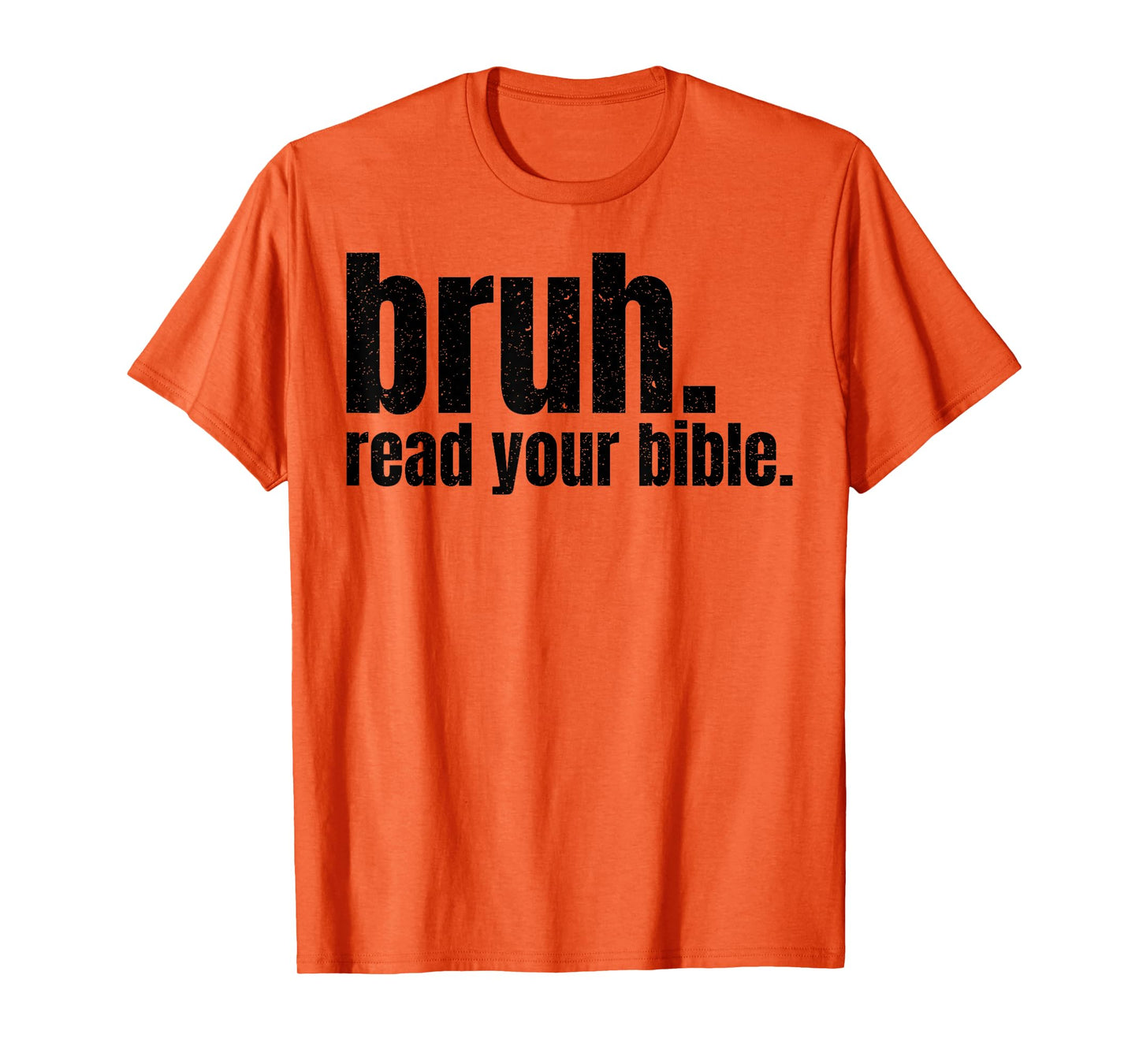 Bruh Read Your Bible T-Shirt