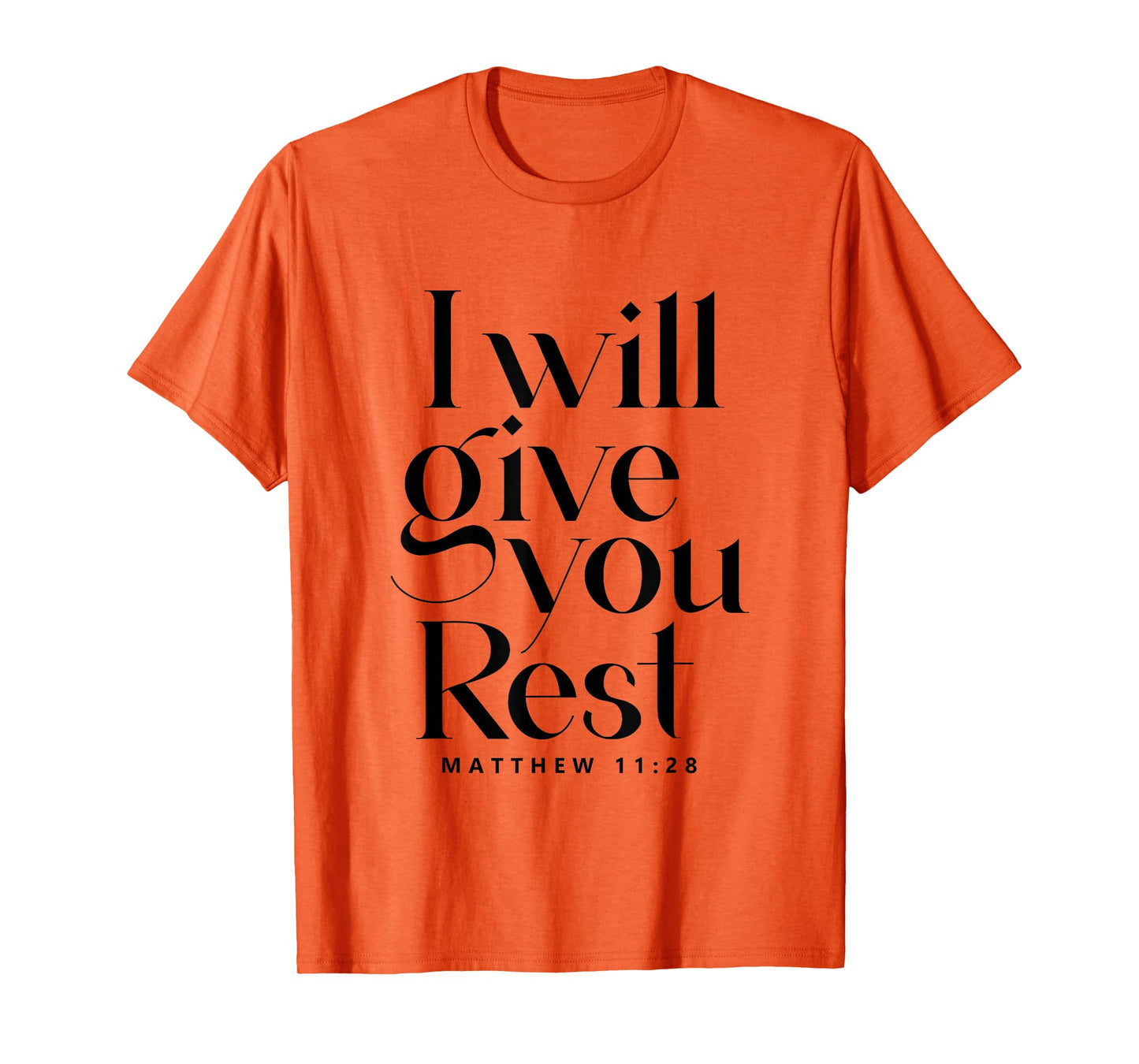 Christian Jesus Said I Will Give You Rest Bible Verse T-Shirt