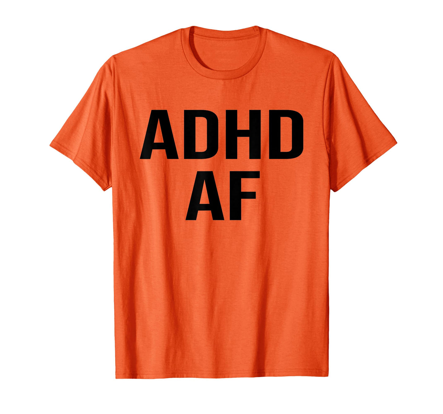 ADHD AF ADHD Adult Humor Funny ADHD T-Shirt