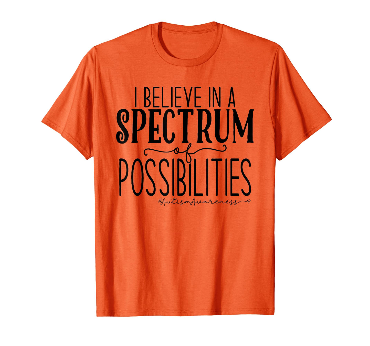 I Believe In A Spectrum Of Possibilities Autism Awareness T-Shirt