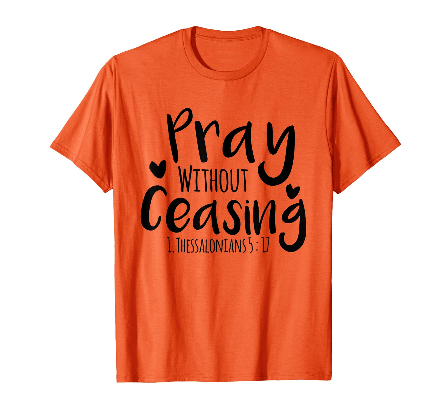 Pray without ceasing Bible verse Jesus Christian God Faith T-Shirt