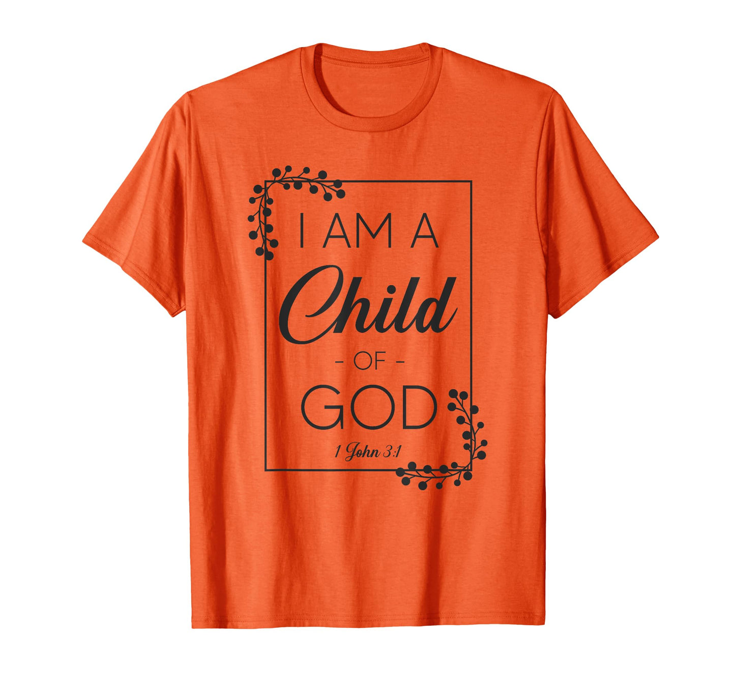 Christian Bible Verse I Am A Child Of God 1 John 3:1 T-Shirt