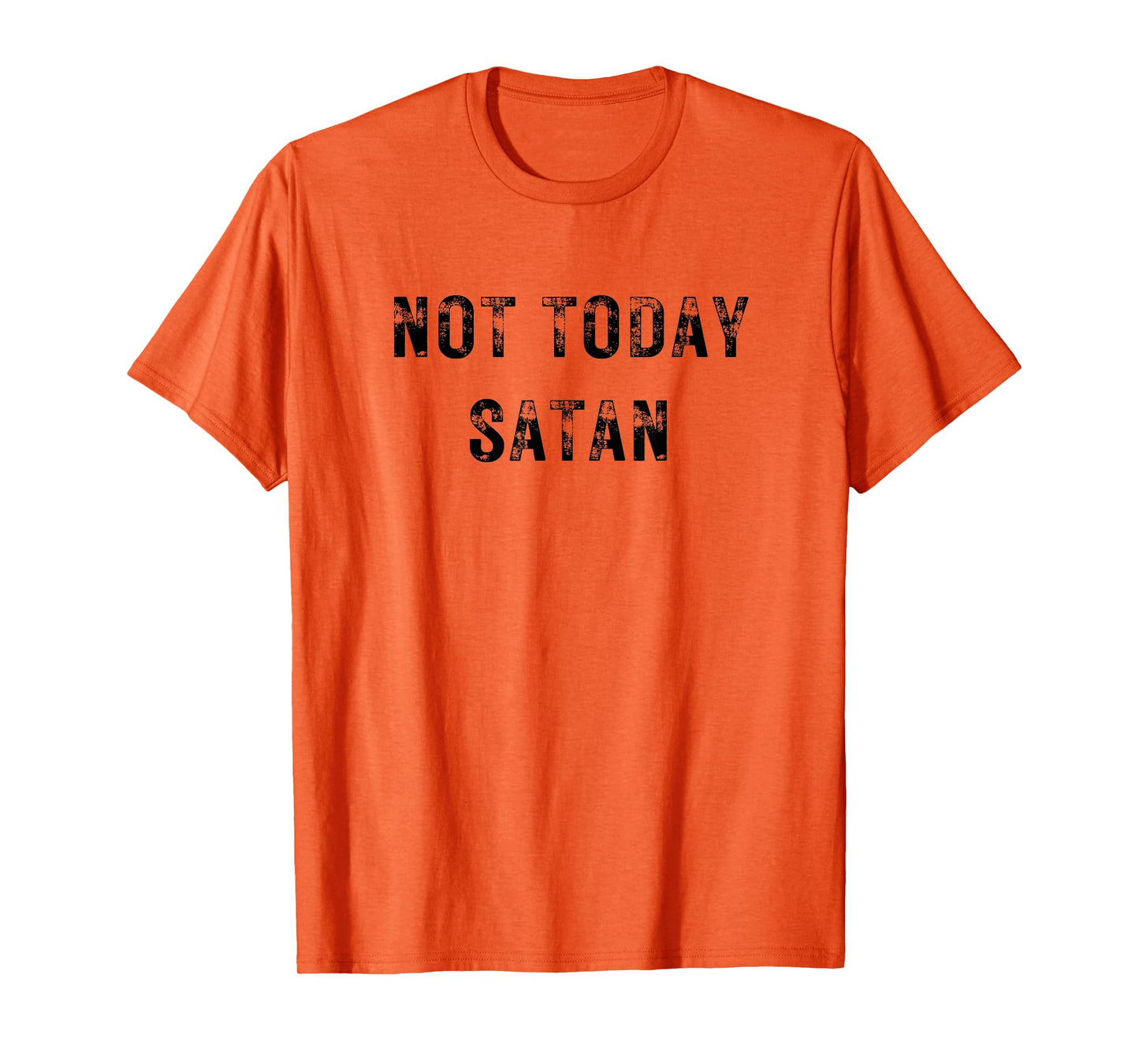 Not Today Satan Funny Graphic T-Shirt