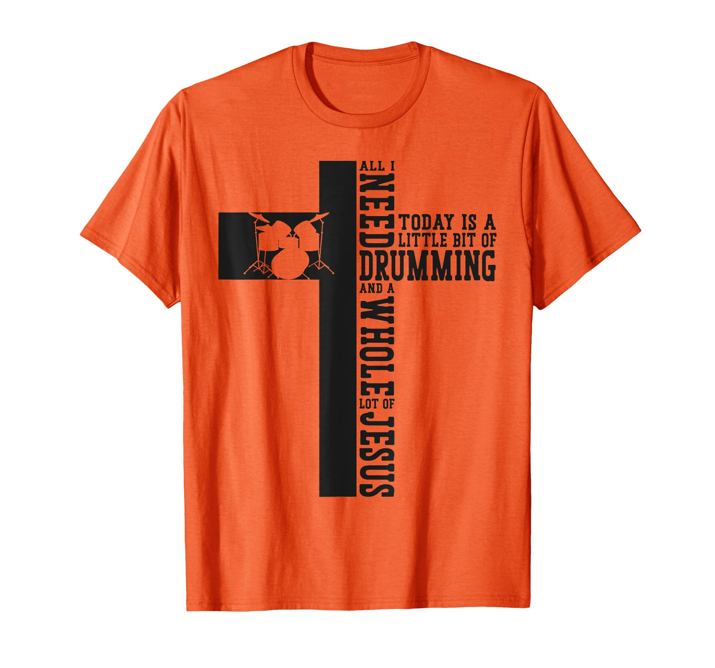 Drummer Drum Set Jesus Faith Cross Vintage All I Need Today T-Shirt