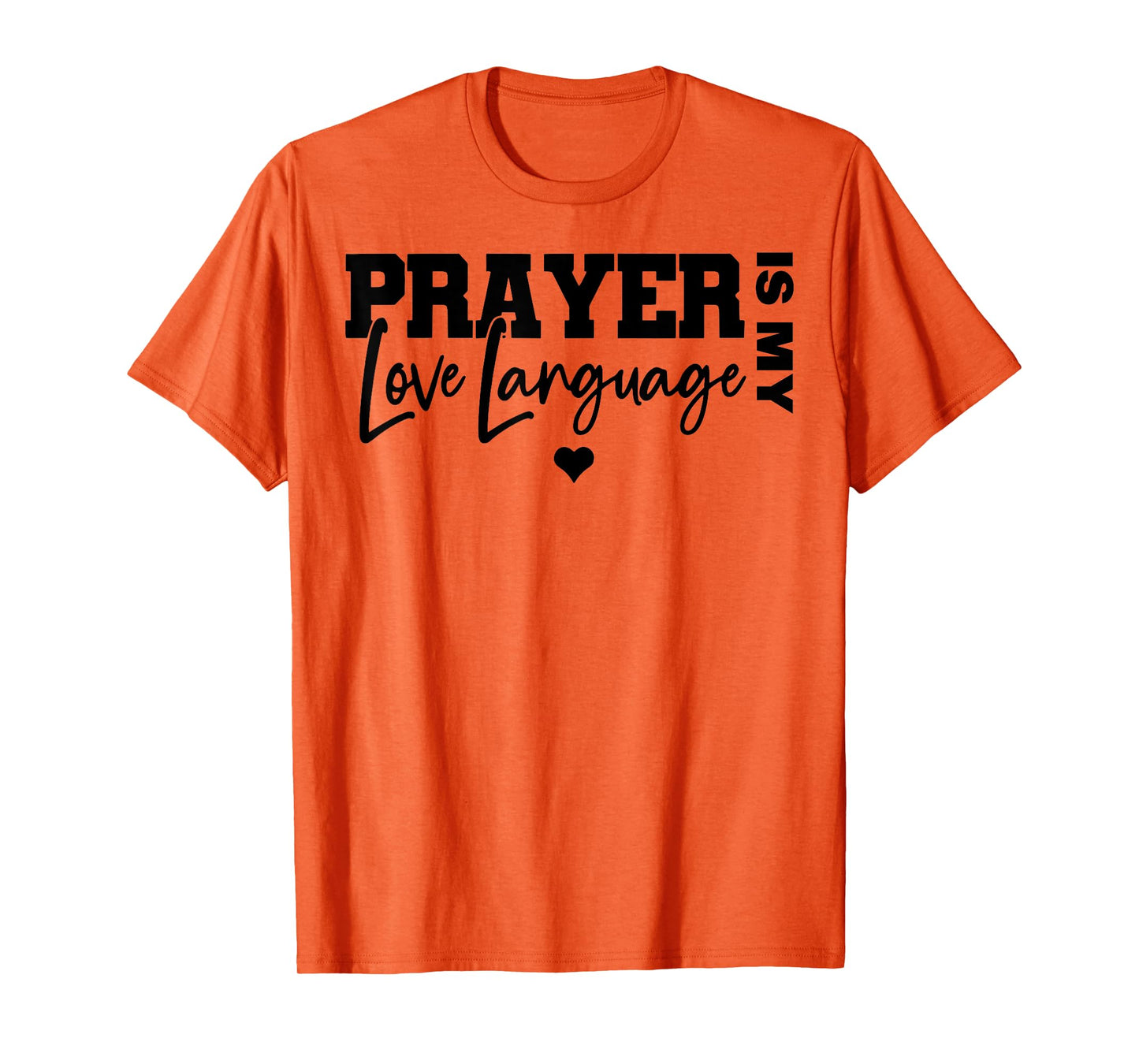 Prayer Is My Love Language Funny Christian Valentine T-Shirt