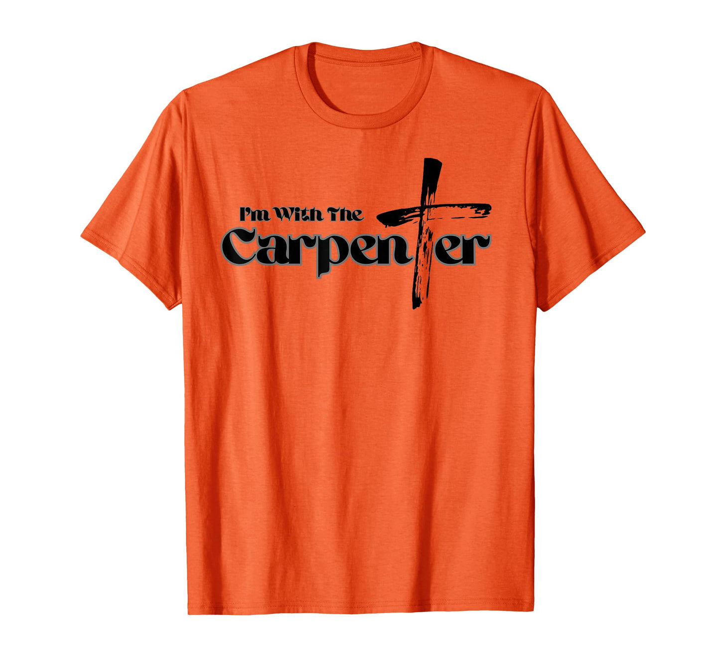 I'm with the Carpenter I'm with Jesus Inspired Christianity T-Shirt