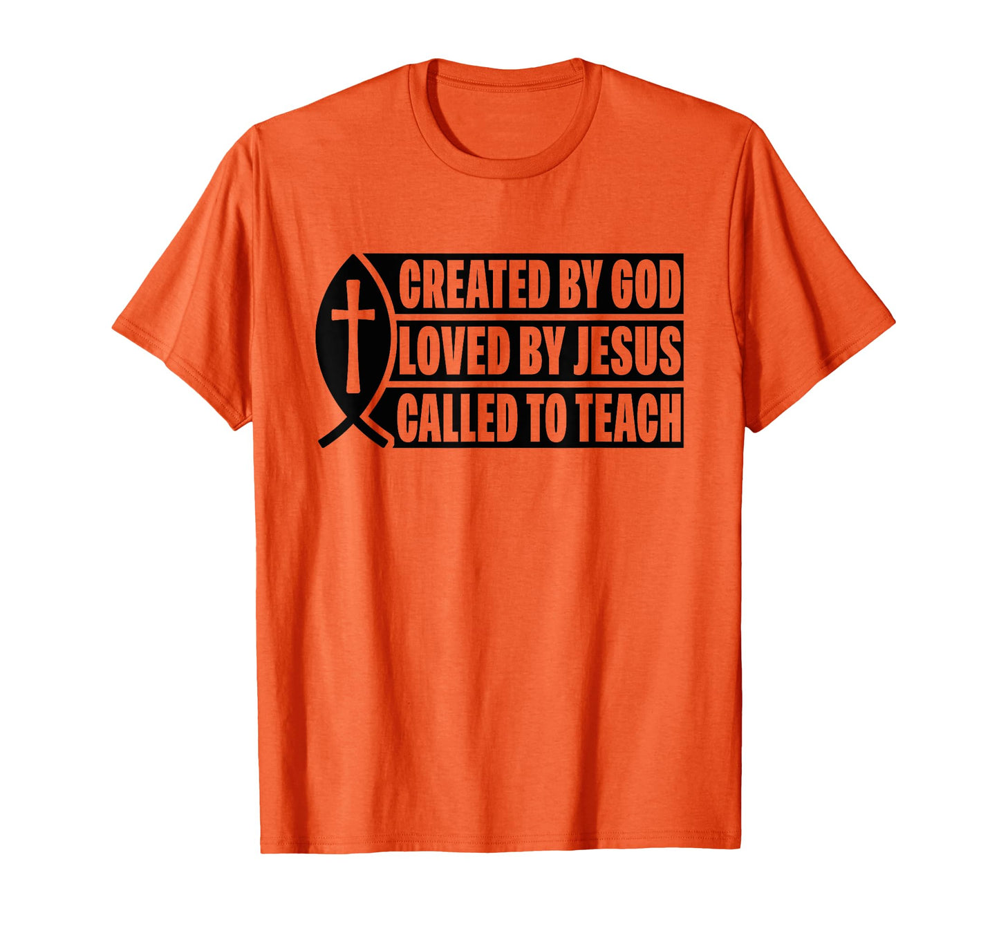 Created by God Called to Teach Jesus Fish Christian T-Shirt